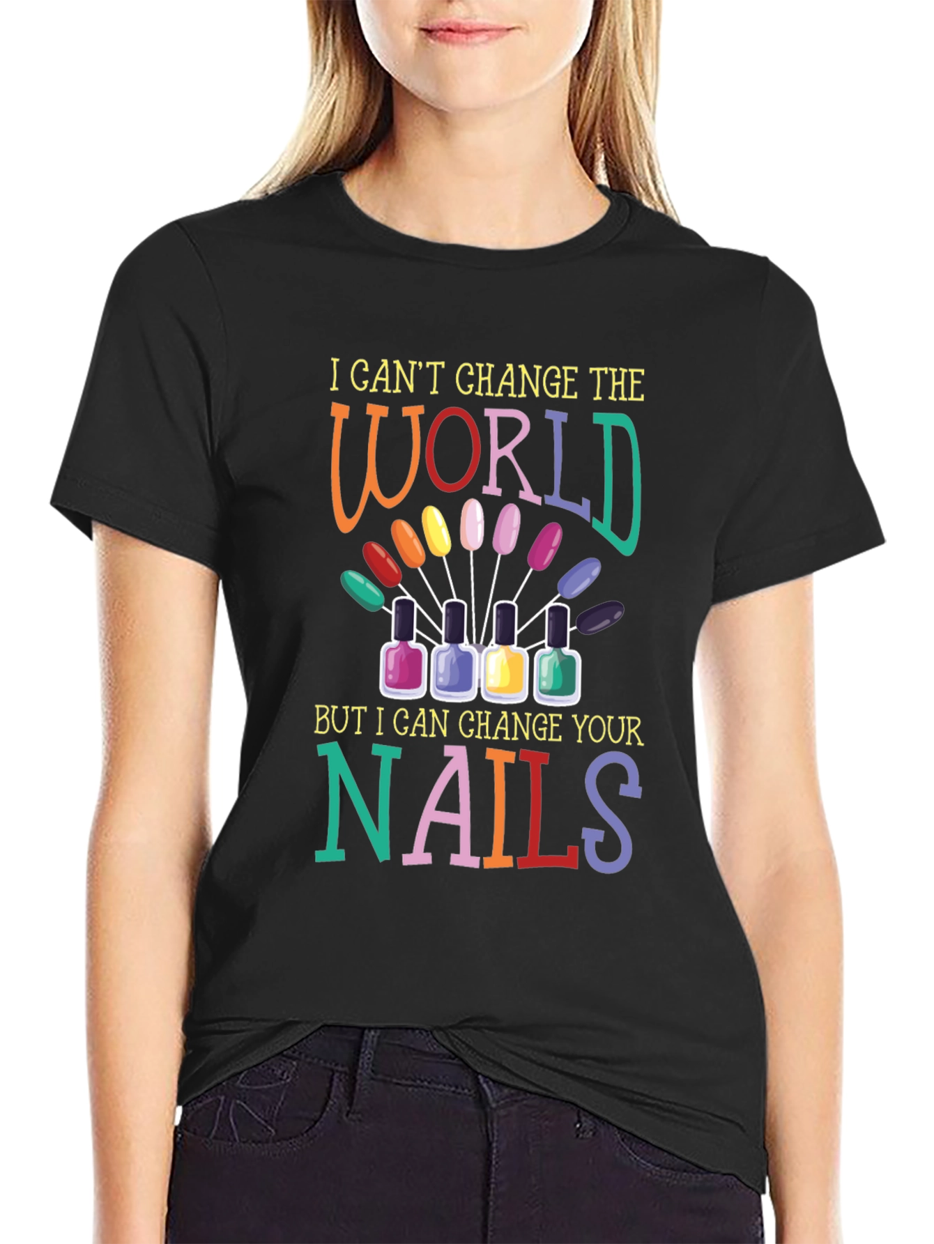 Nail Technician T-Shirt - Change Your Nails
