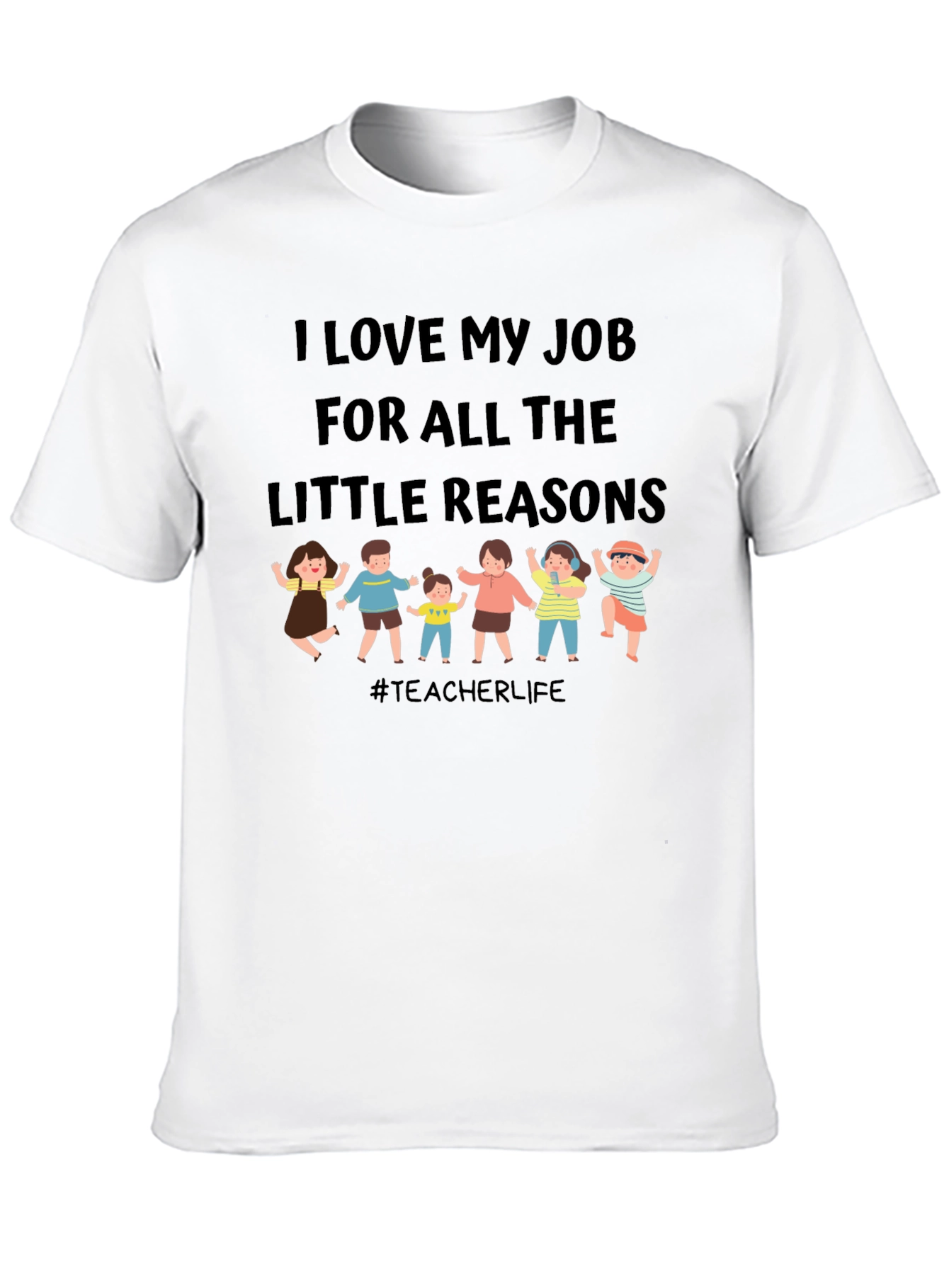 I Love My Job Teacher T-Shirt