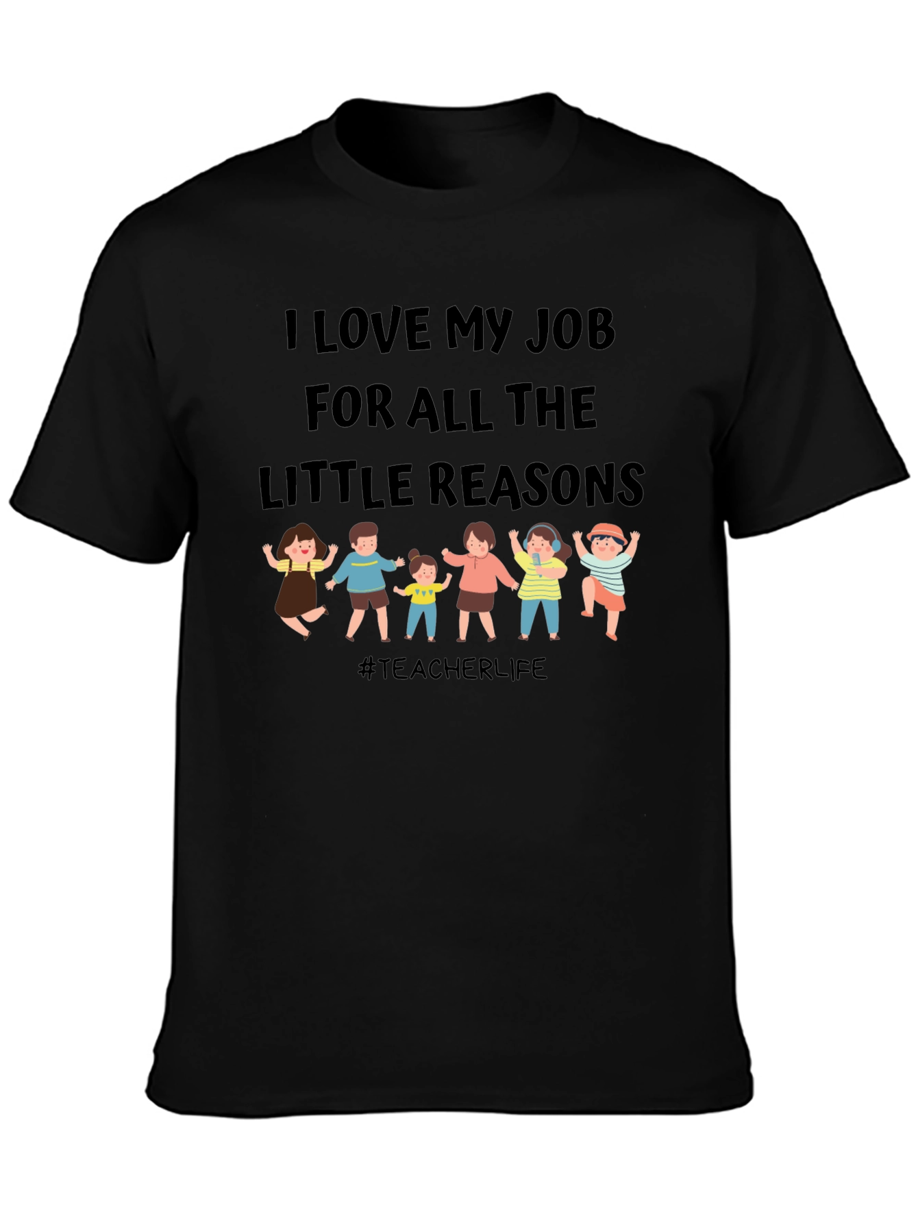 I Love My Job Teacher T-Shirt