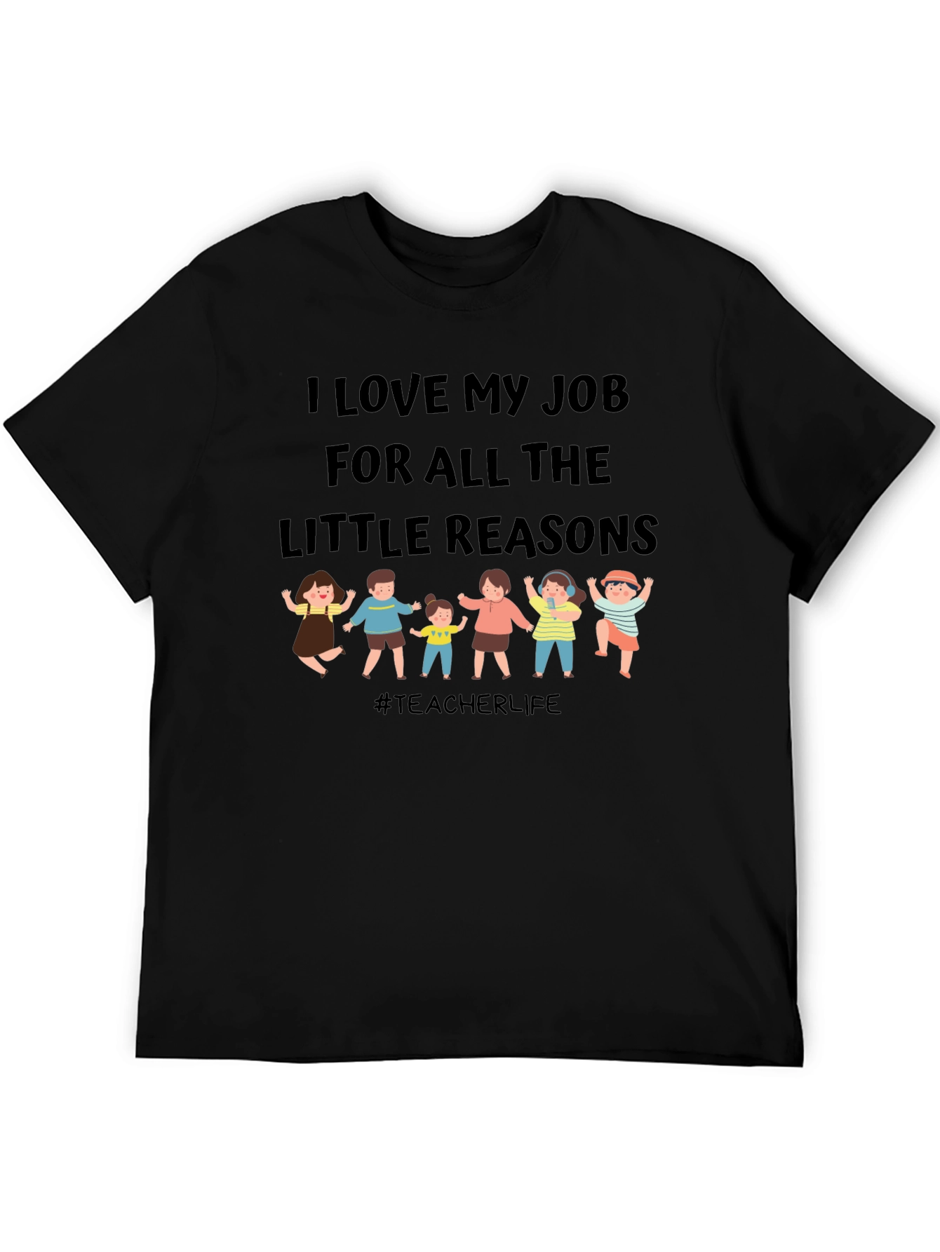 I Love My Job Teacher T-Shirt