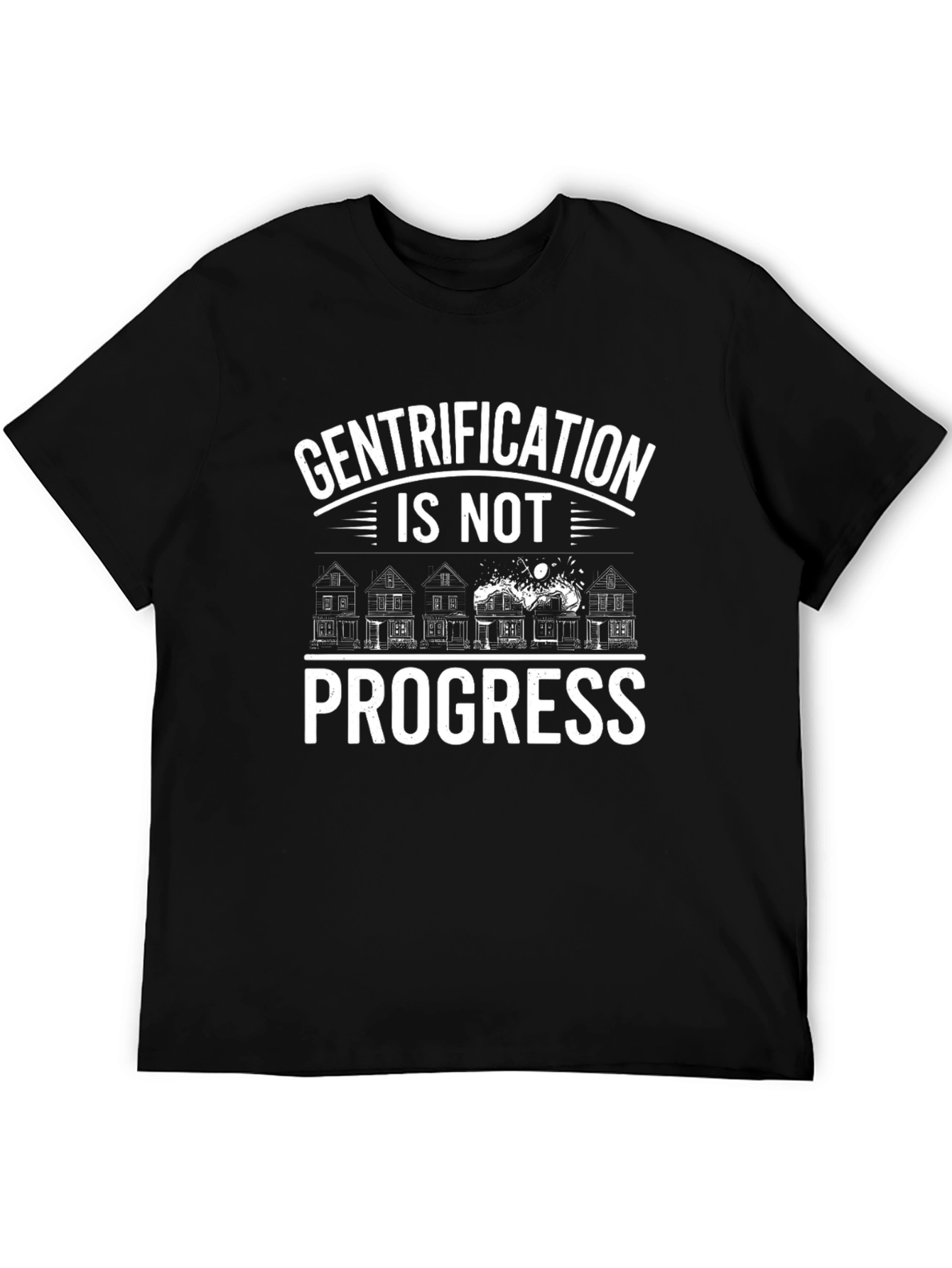 Gentrification Is Not Progress Graphic T-Shirt