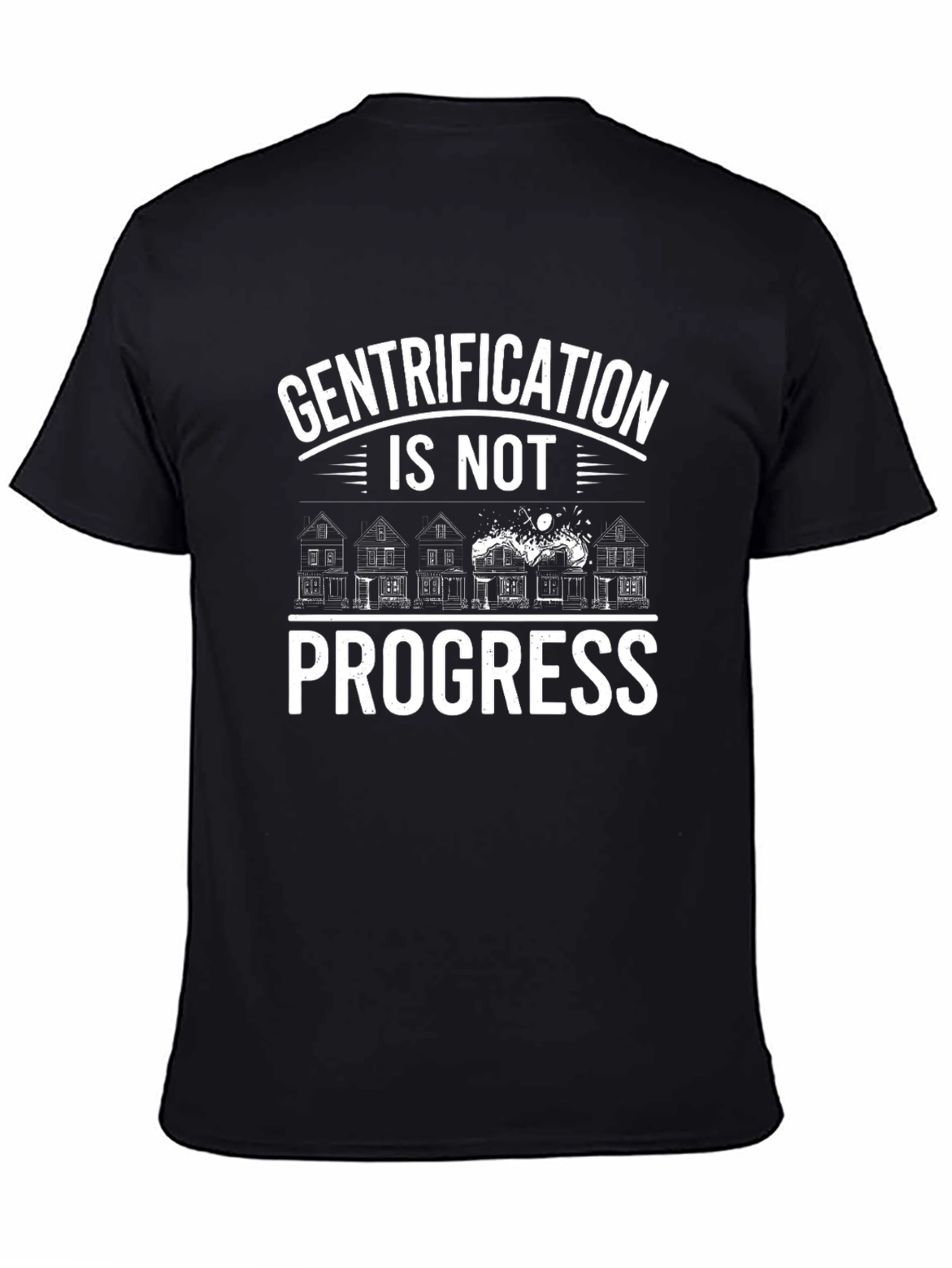 Gentrification Is Not Progress Graphic T-Shirt