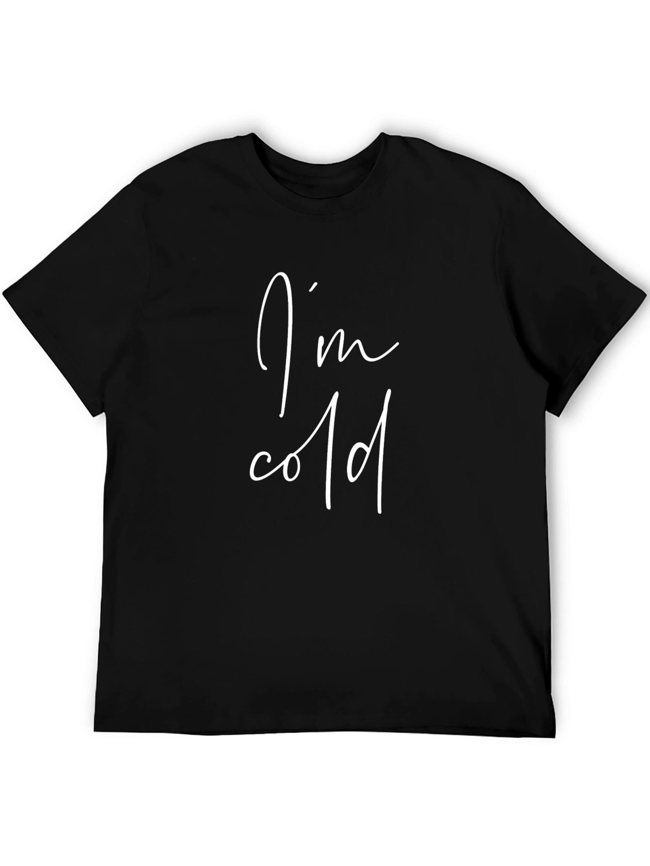Im Cold Graphic Tee - Trendy Unisex T-Shirt