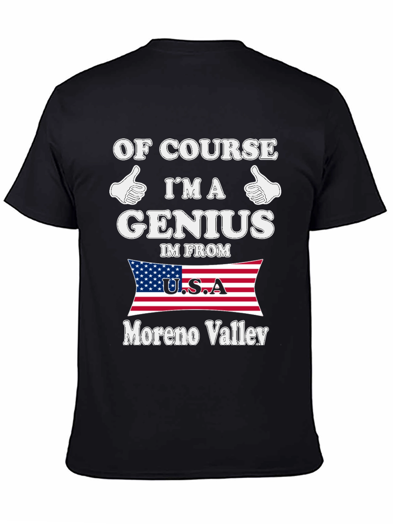 Of Course Im A Genius Moreno Valley T-Shirt