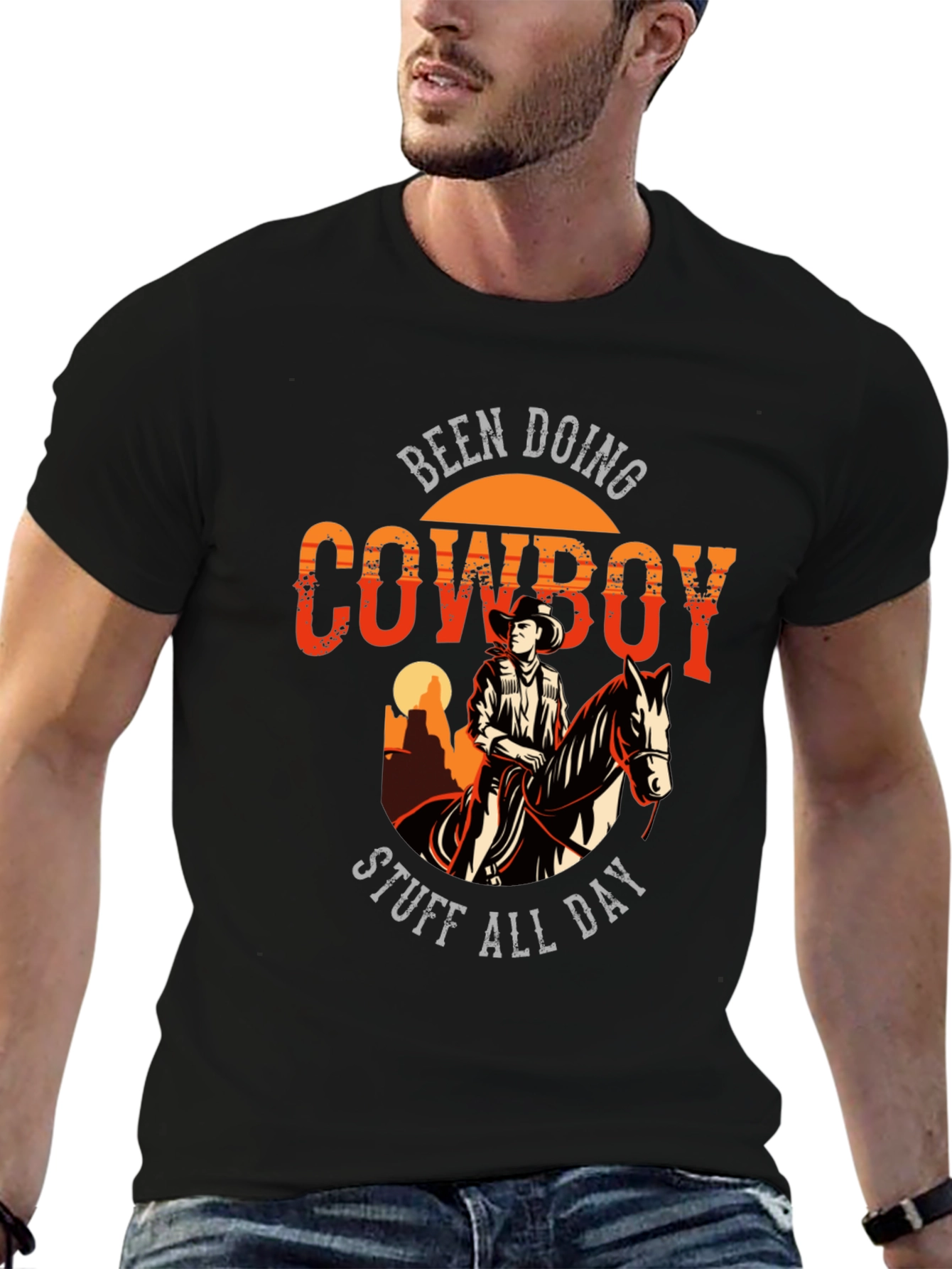 Cowboy T-Shirt: Been Doing Cowboy Stuff All Day