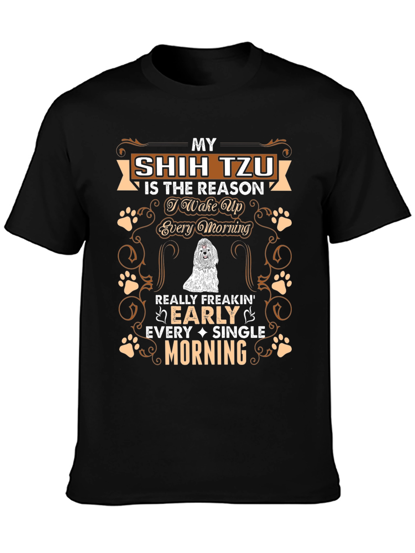 Shih Tzu Lover T-Shirt -  Wake Up Early Design