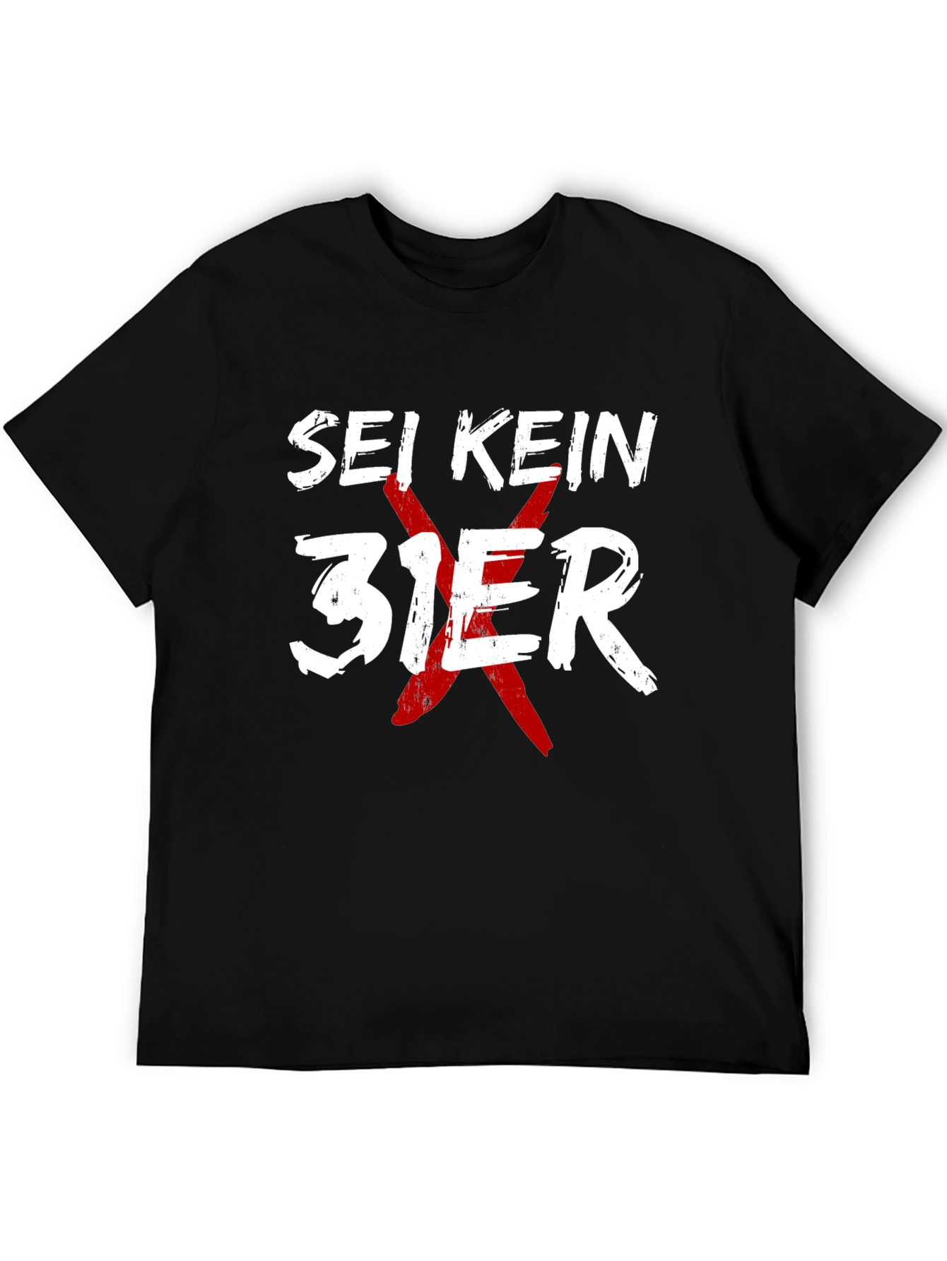 Sei Kein 31er T-Shirt - Novelty Graphic Tee