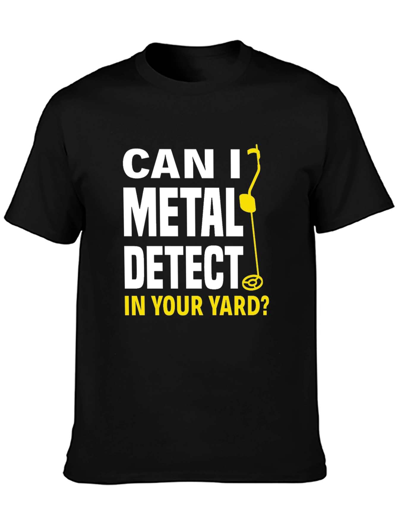 Metal Detecting Humor T-Shirt