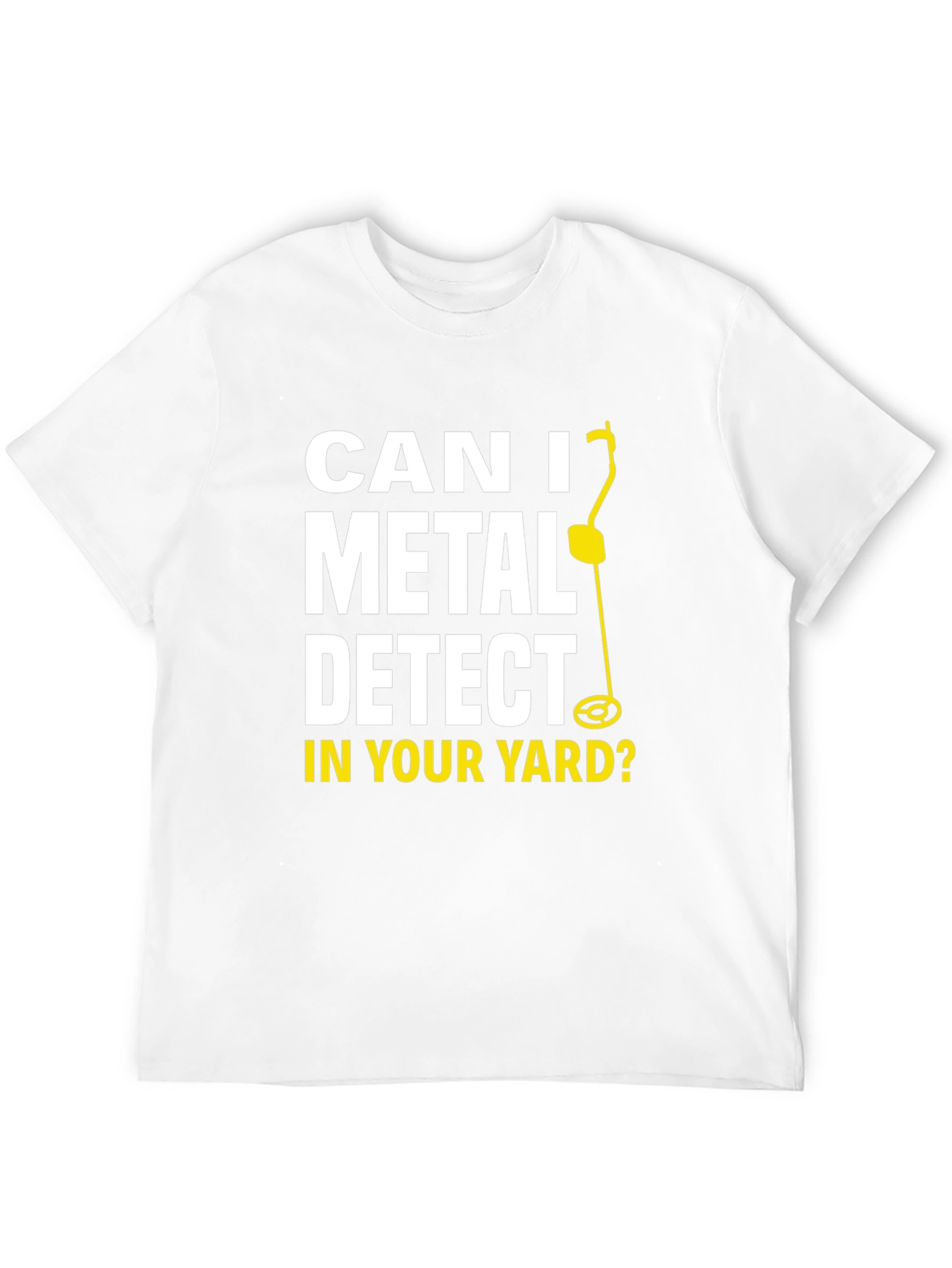 Metal Detecting Humor T-Shirt