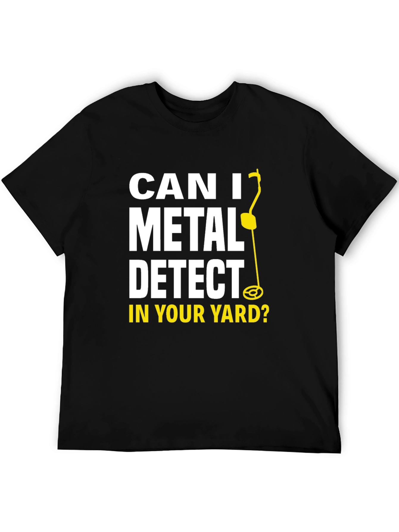 Metal Detecting Humor T-Shirt