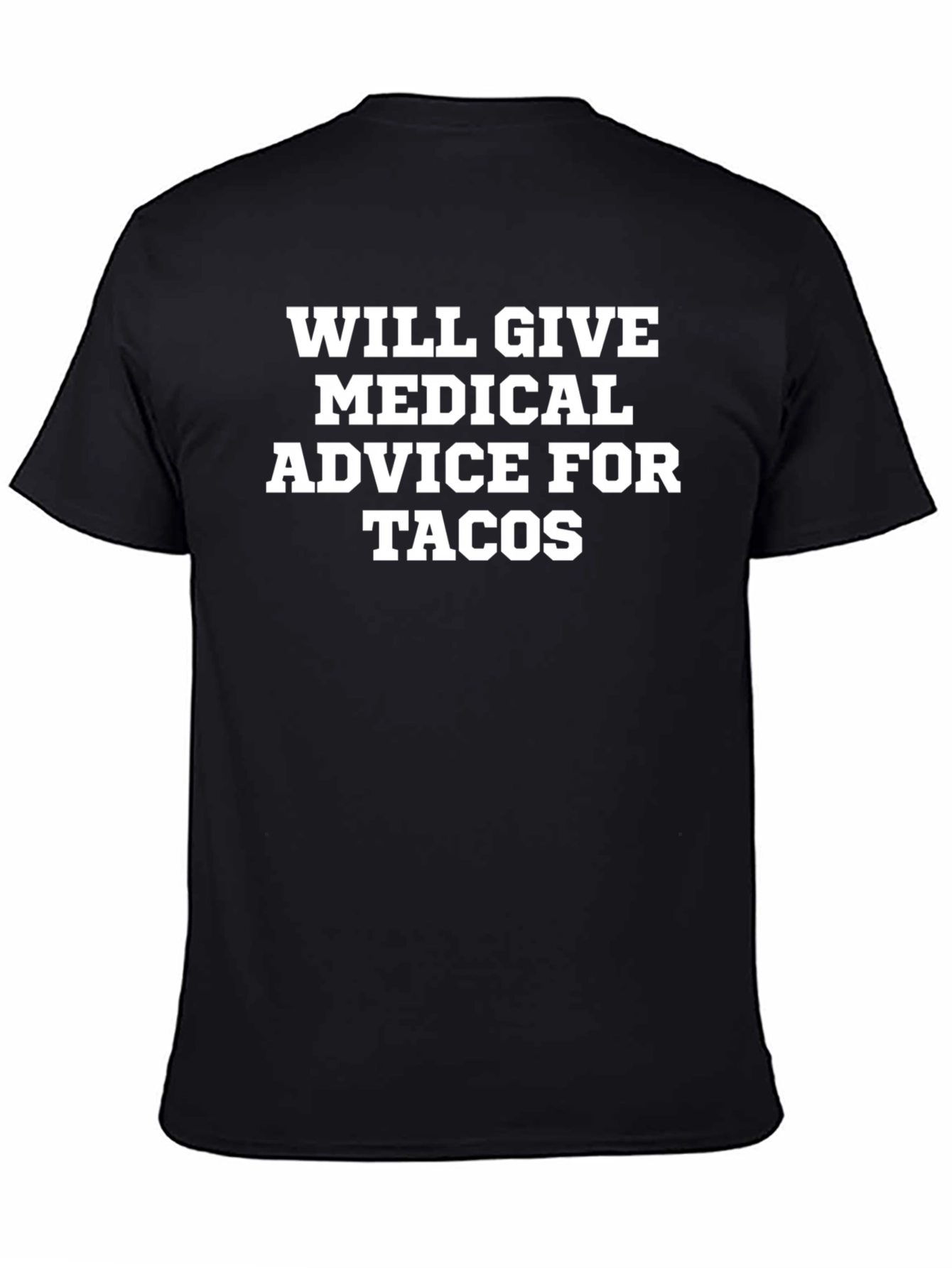Funny Medical Advice for Tacos T-Shirt