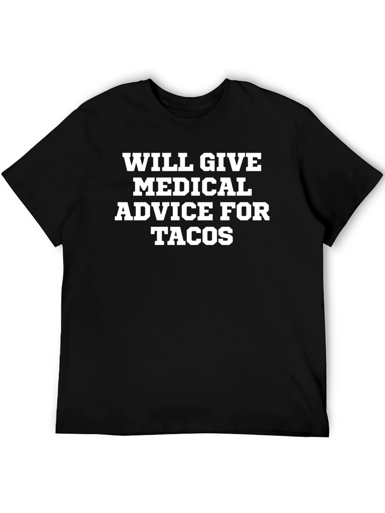 Funny Medical Advice for Tacos T-Shirt