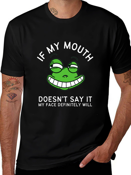 Funny Graphic T-Shirt: If My Mouth Doesnt Say It My Face Will