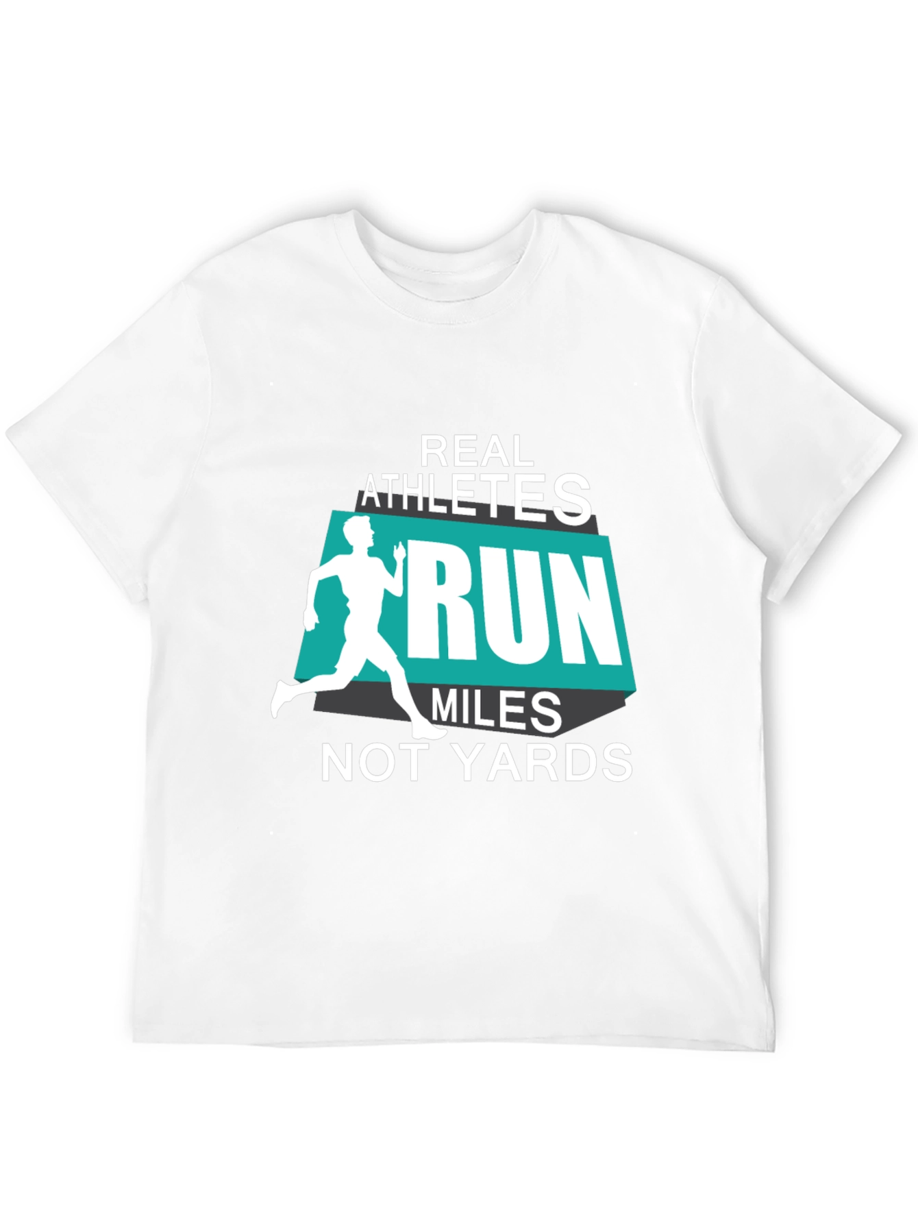 Real Athletes Run Miles T-Shirt