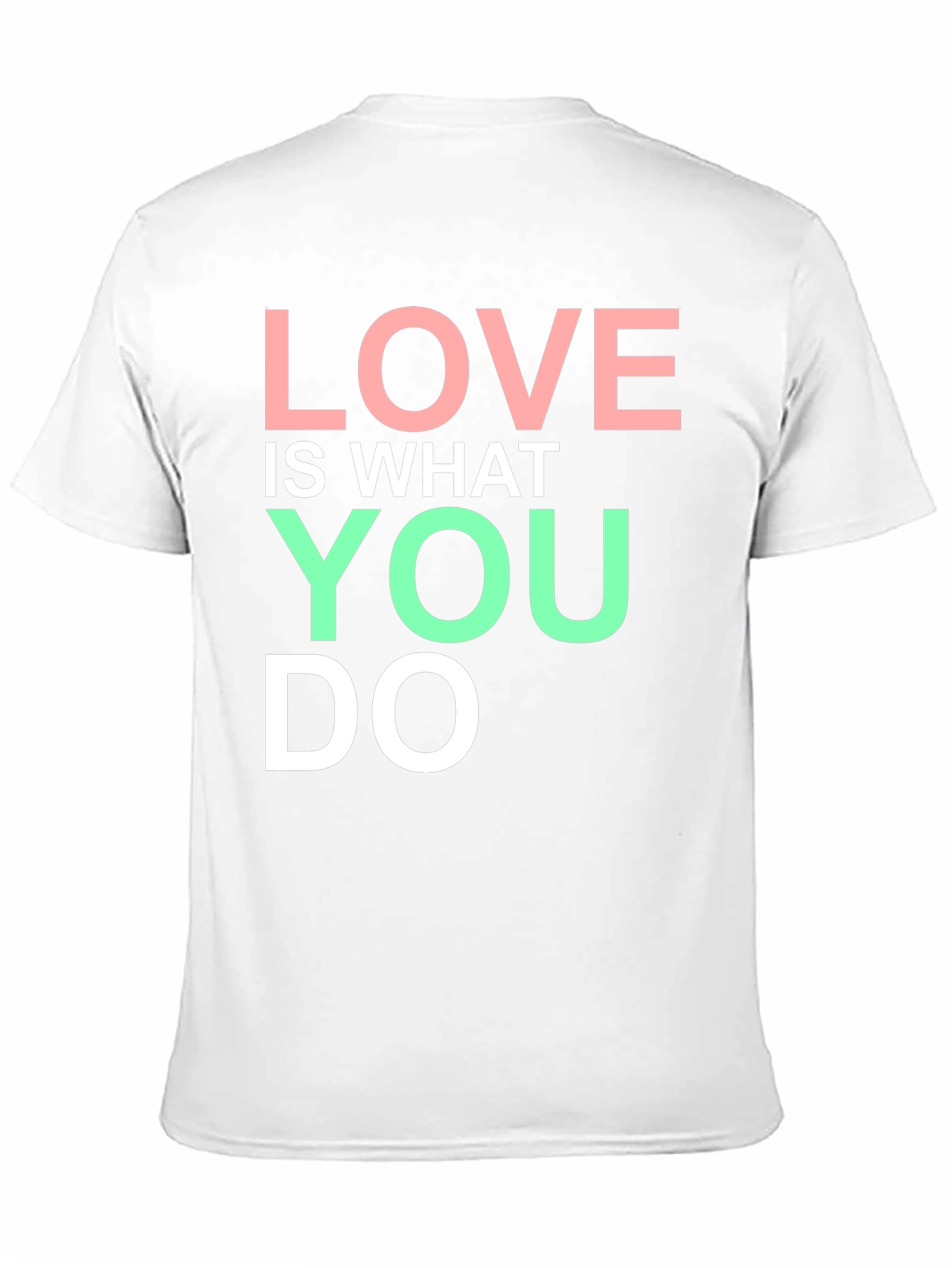 Love Is What You Do Graphic T-Shirt