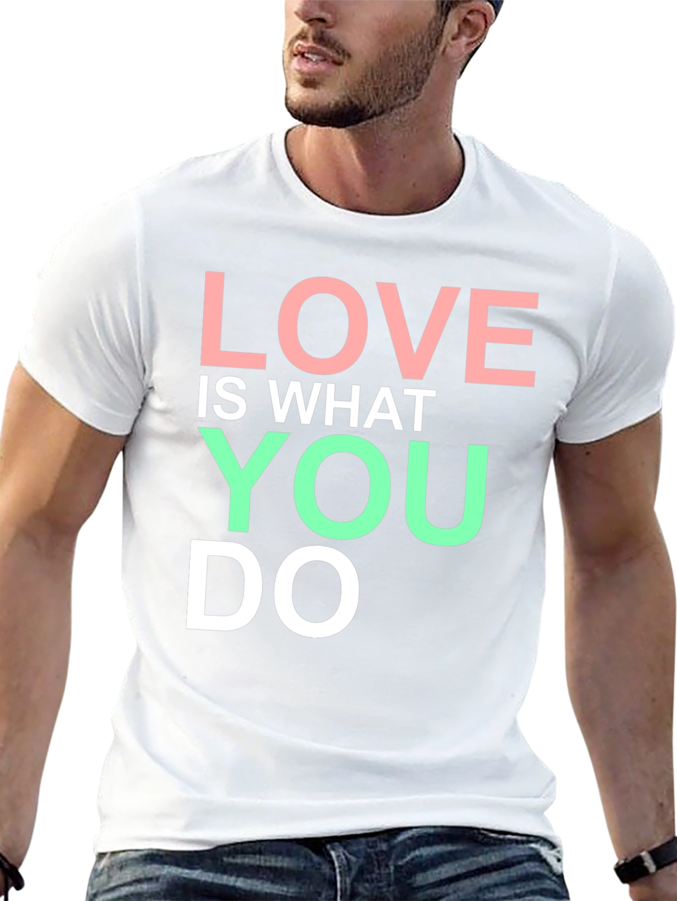 Love Is What You Do Graphic T-Shirt