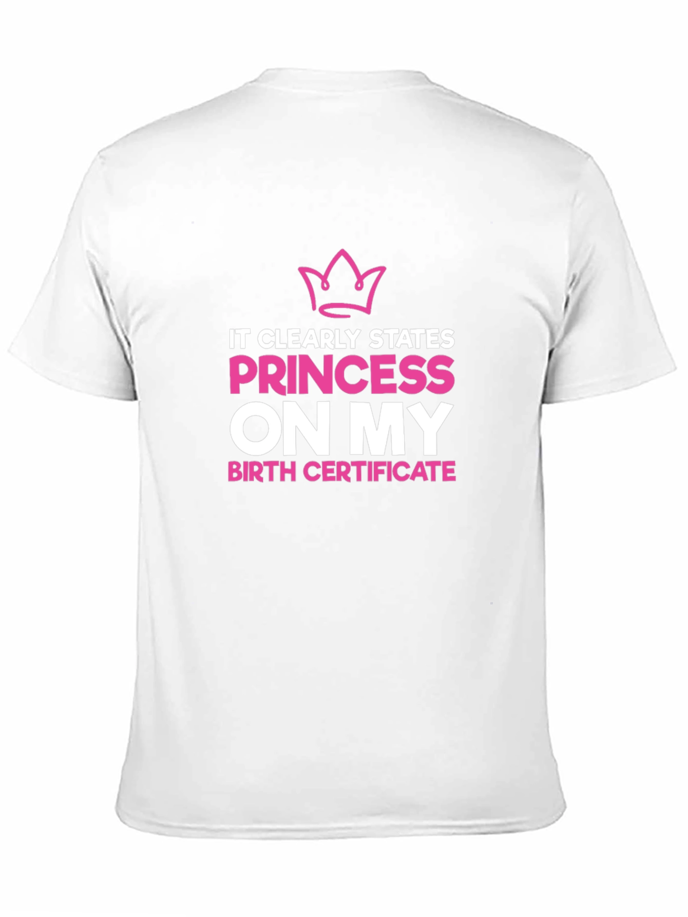 Princess On My Birth Certificate Graphic Tee