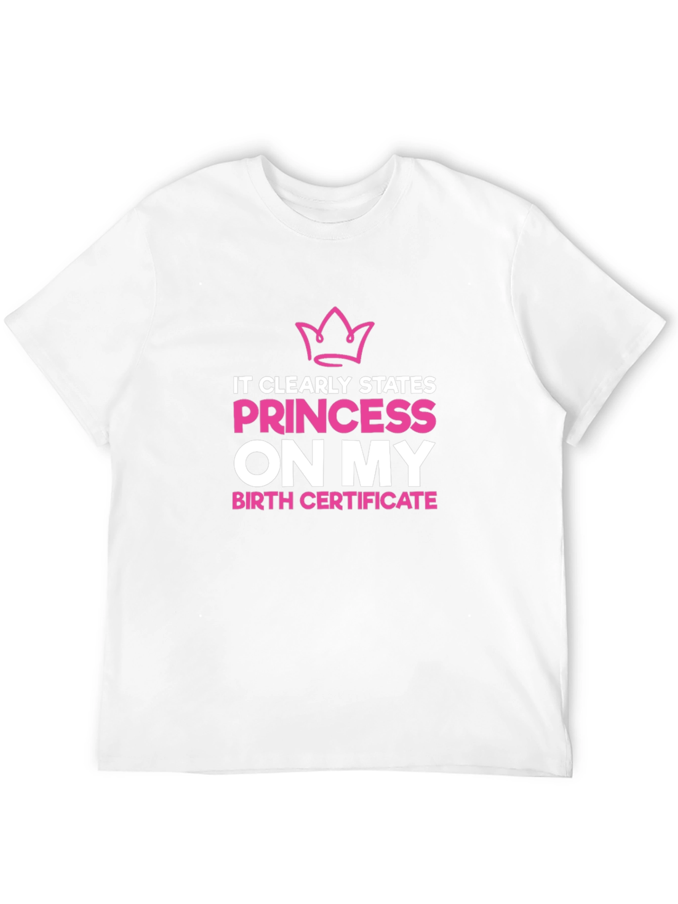 Princess On My Birth Certificate Graphic Tee
