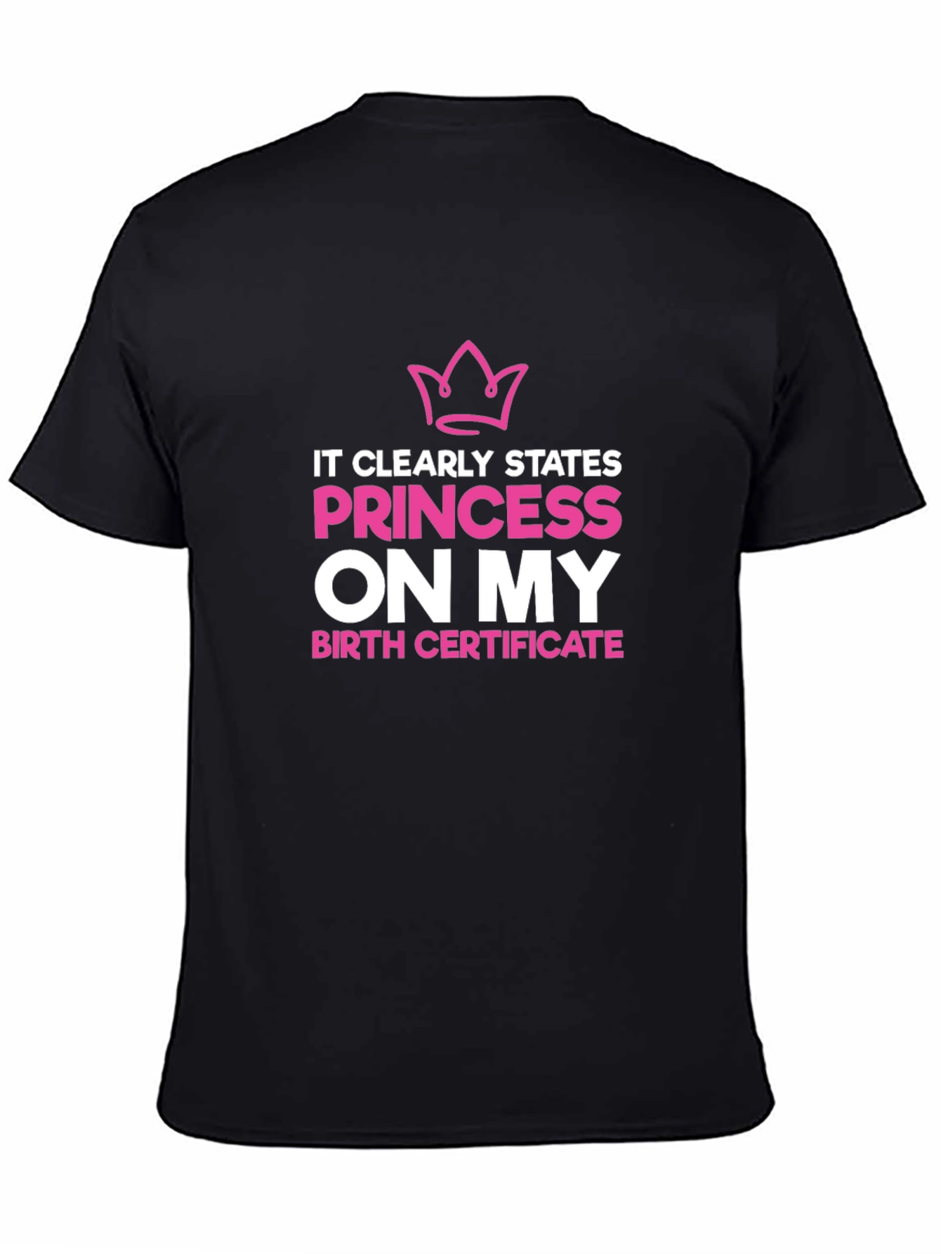 Princess On My Birth Certificate Graphic Tee