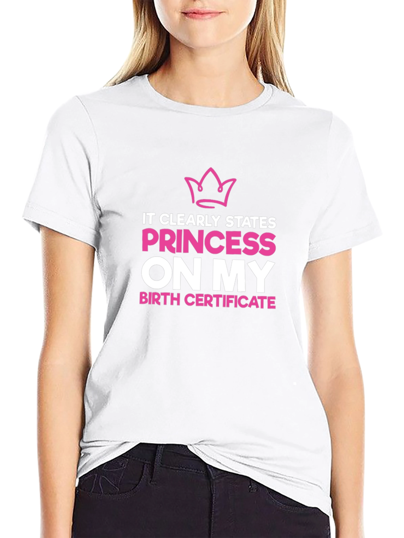 Princess On My Birth Certificate Graphic Tee