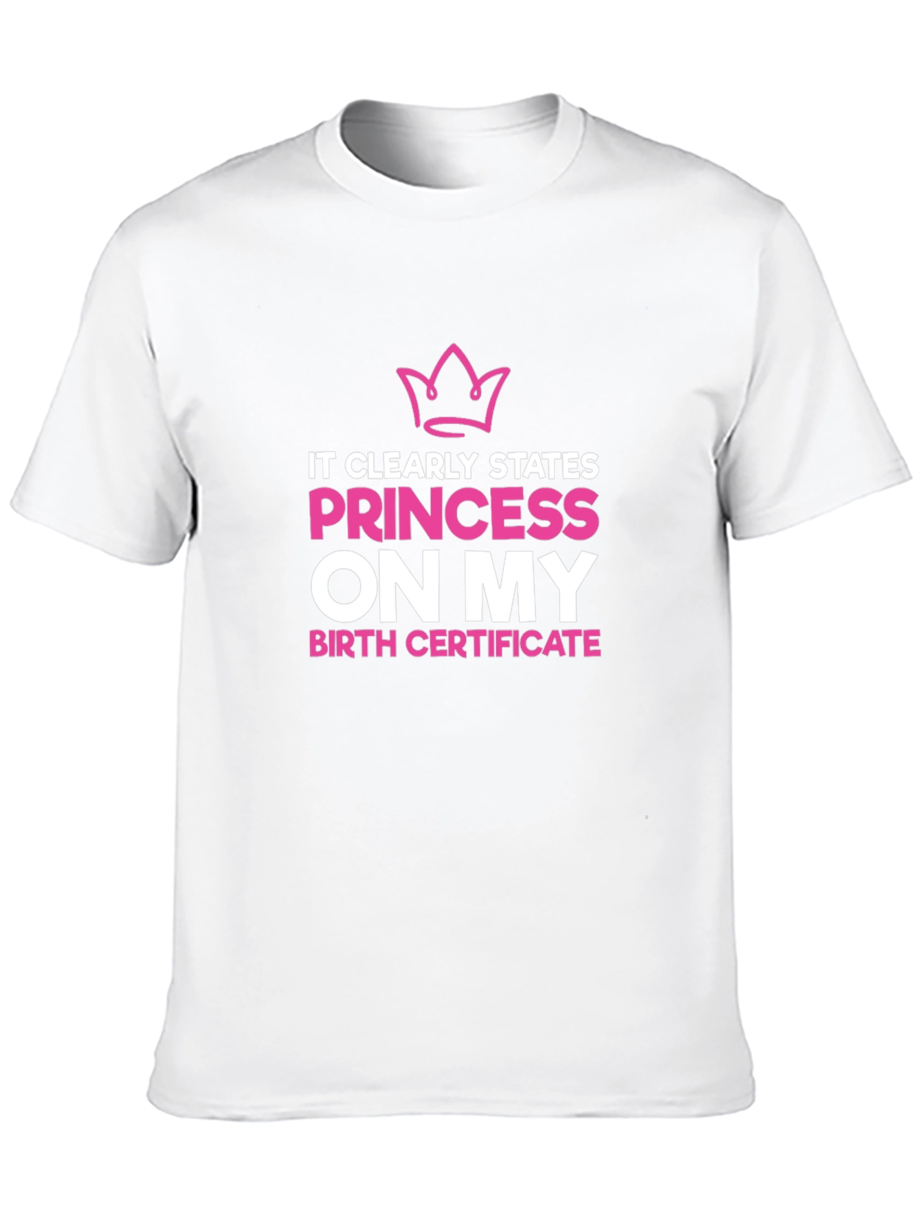 Princess On My Birth Certificate Graphic Tee