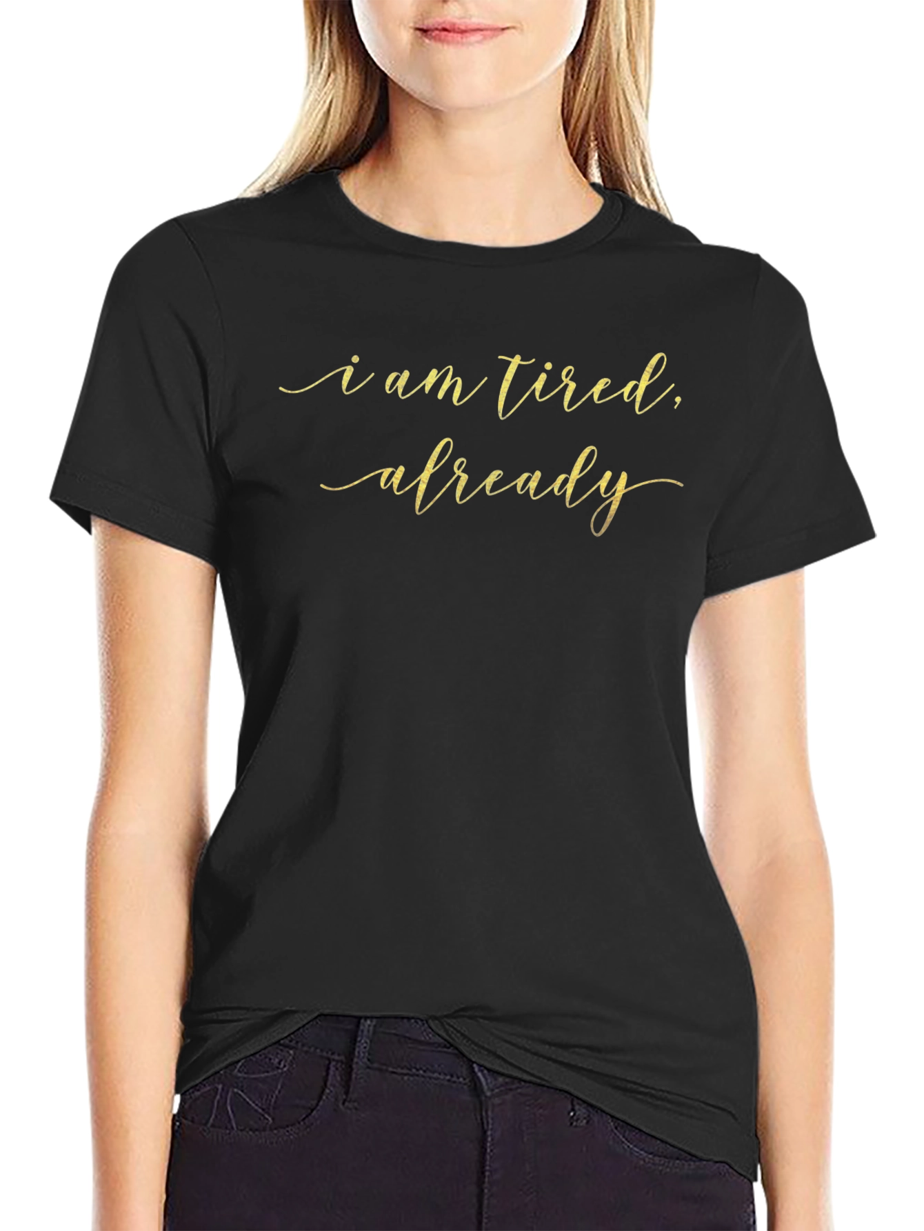 I am Tired Already Graphic Tee