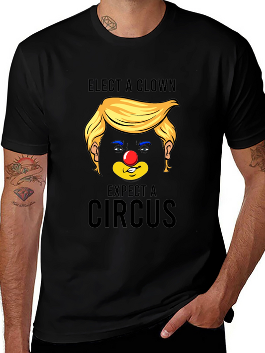 Elect A Clown Expect A Circus Black T-Shirt