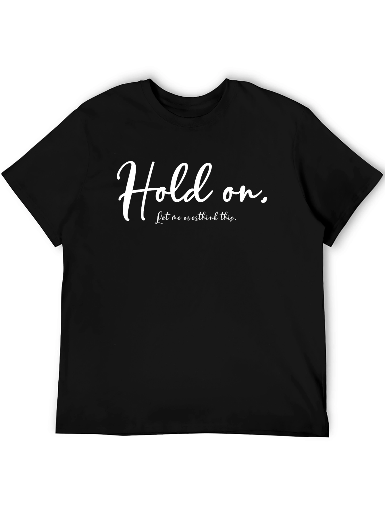 Hold On Overthinker T-Shirt