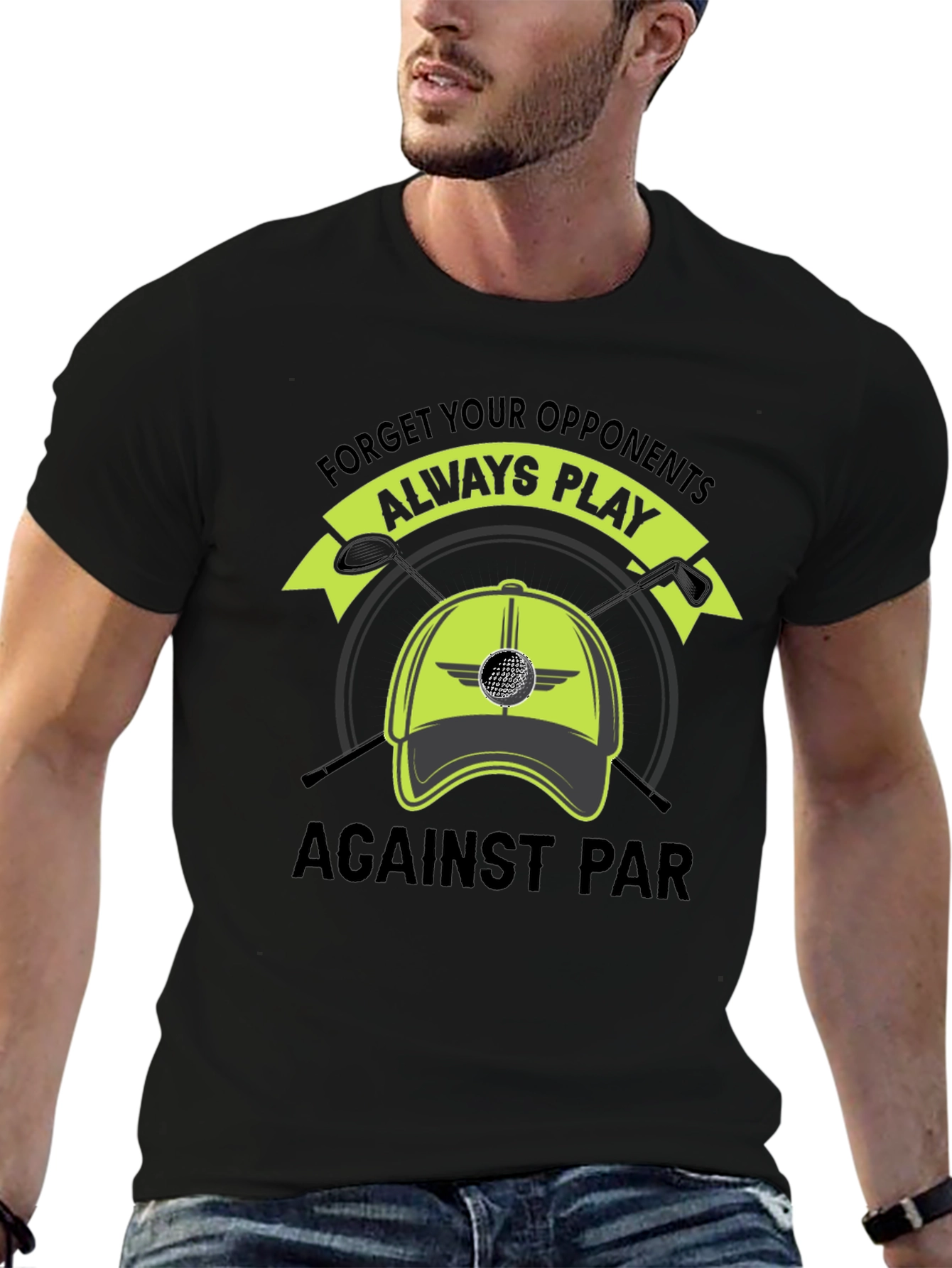 Golf T-Shirt: Forget Opponents Play Against Par