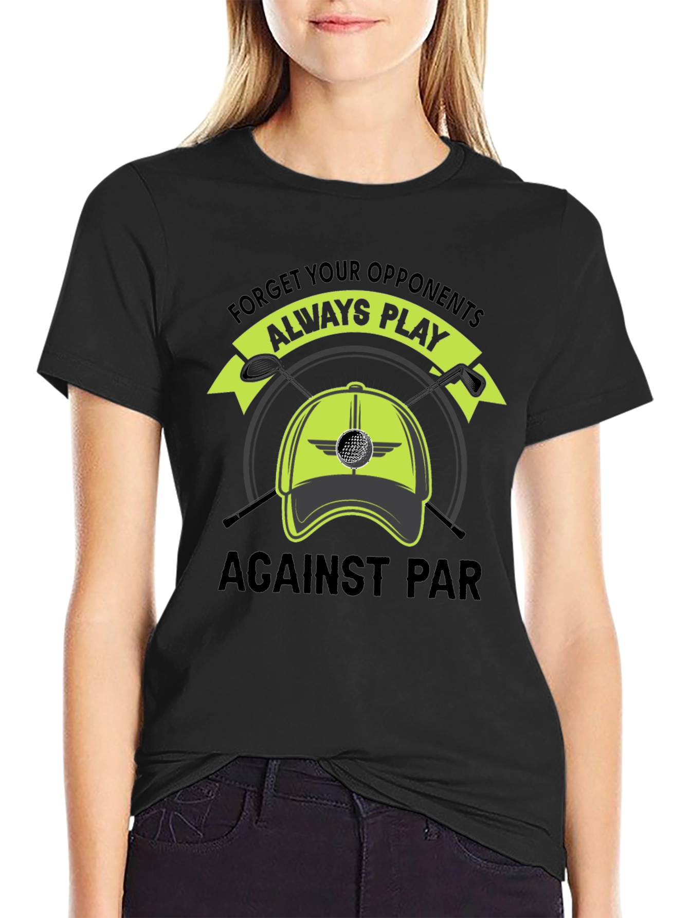 Golf T-Shirt: Forget Opponents Play Against Par