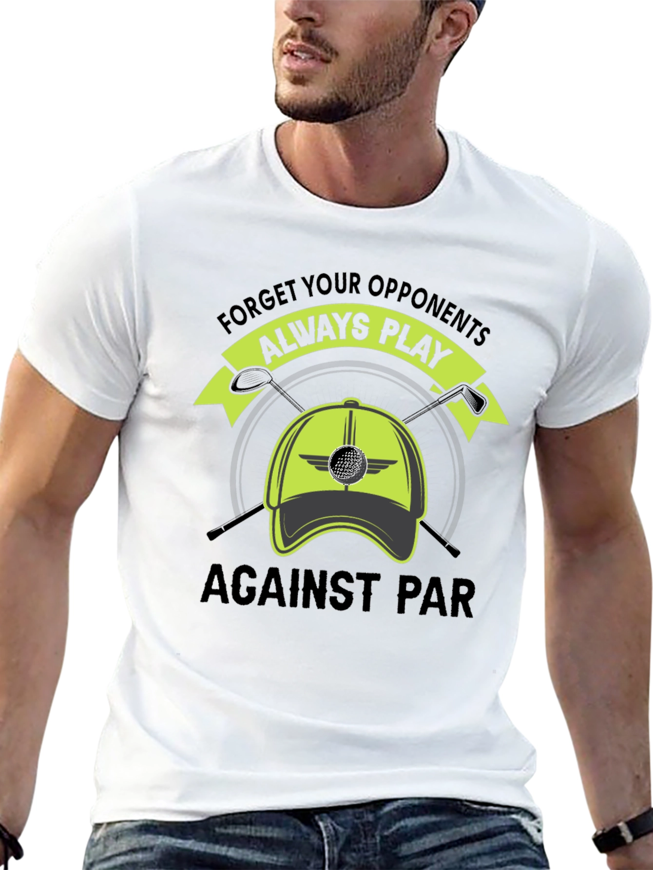 Golf T-Shirt: Forget Opponents Play Against Par