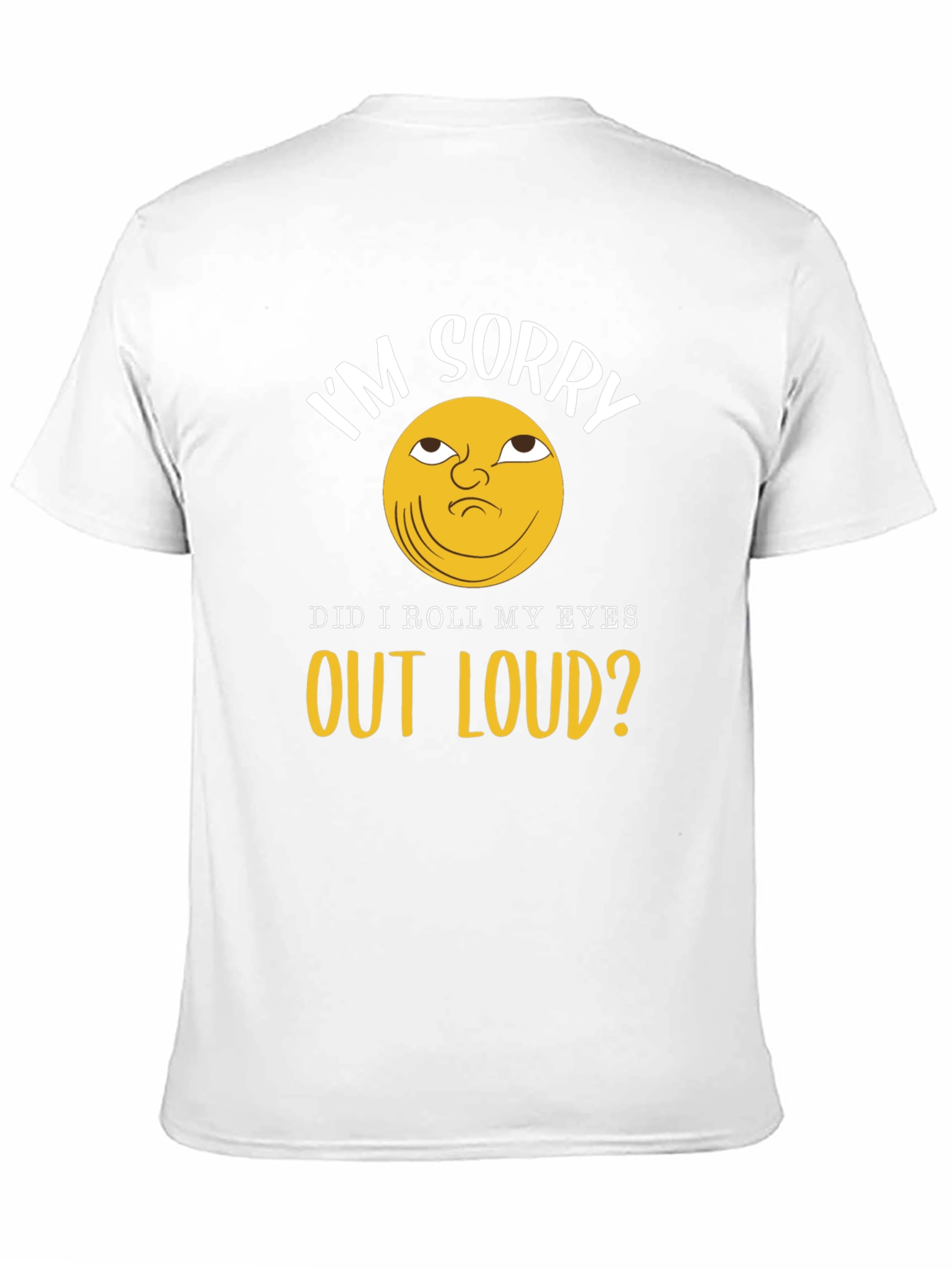 Im Sorry Eye Roll Graphic T-Shirt