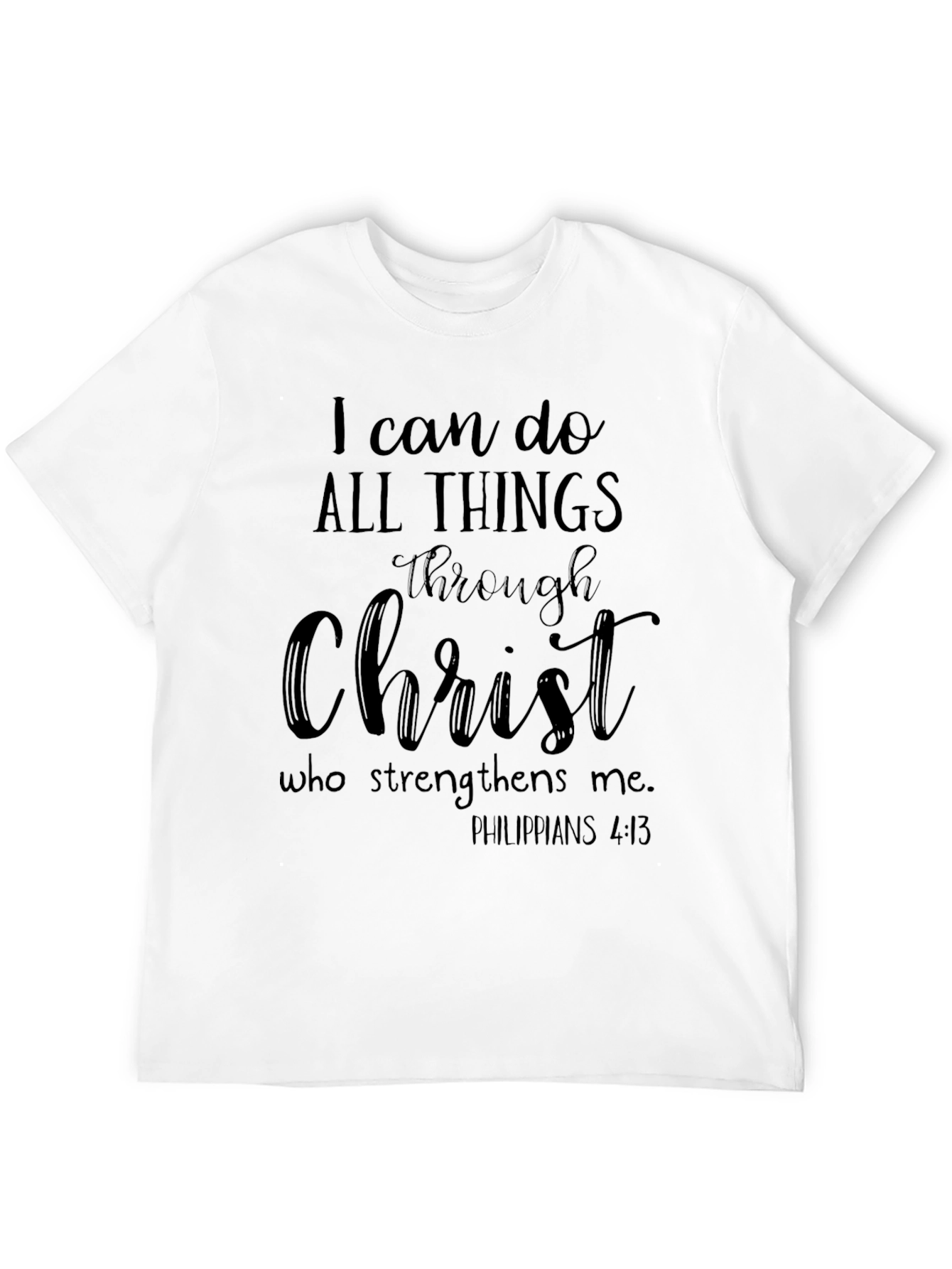 I Can Do All Things Through Christ Black T-Shirt