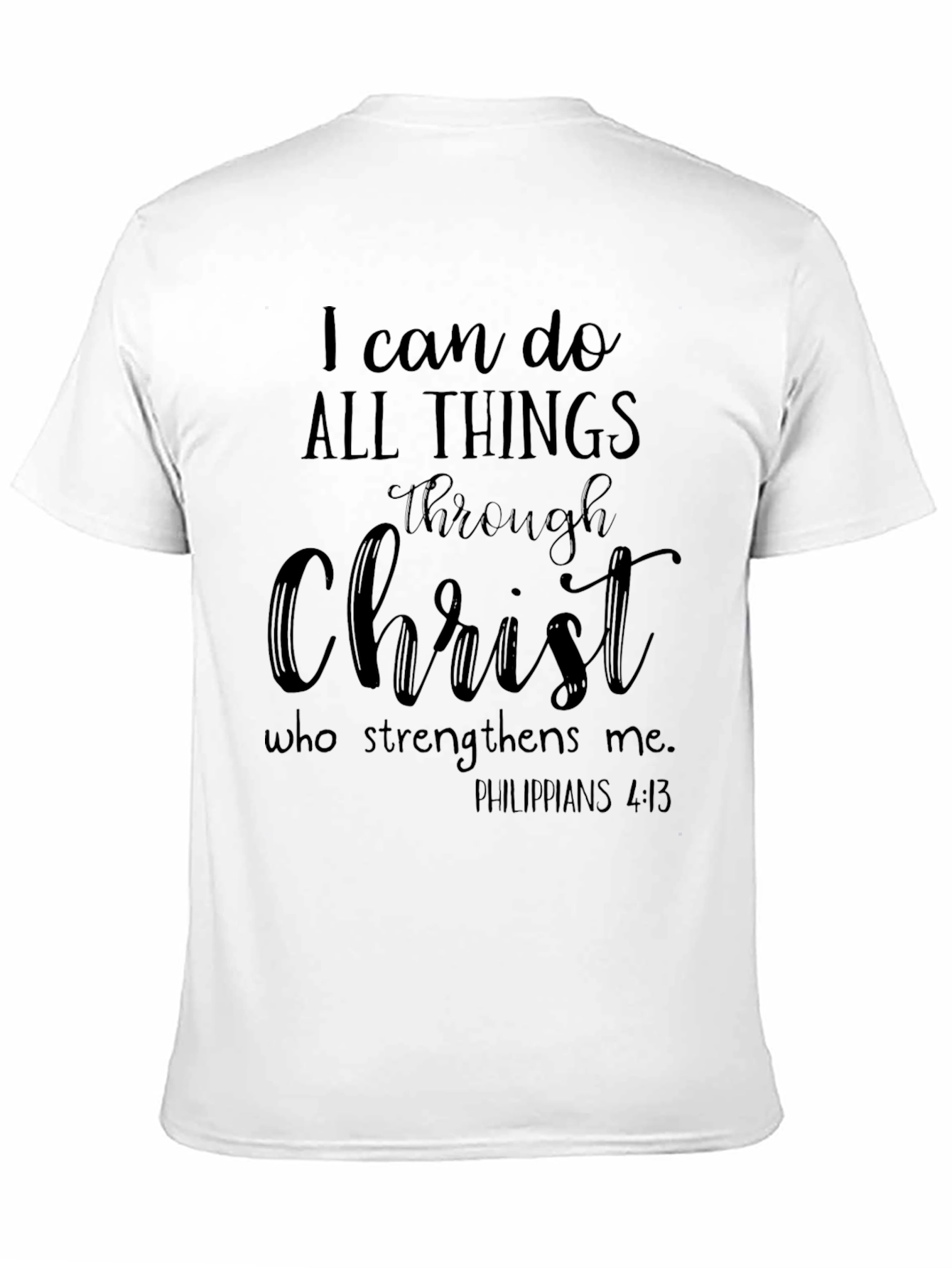I Can Do All Things Through Christ Black T-Shirt