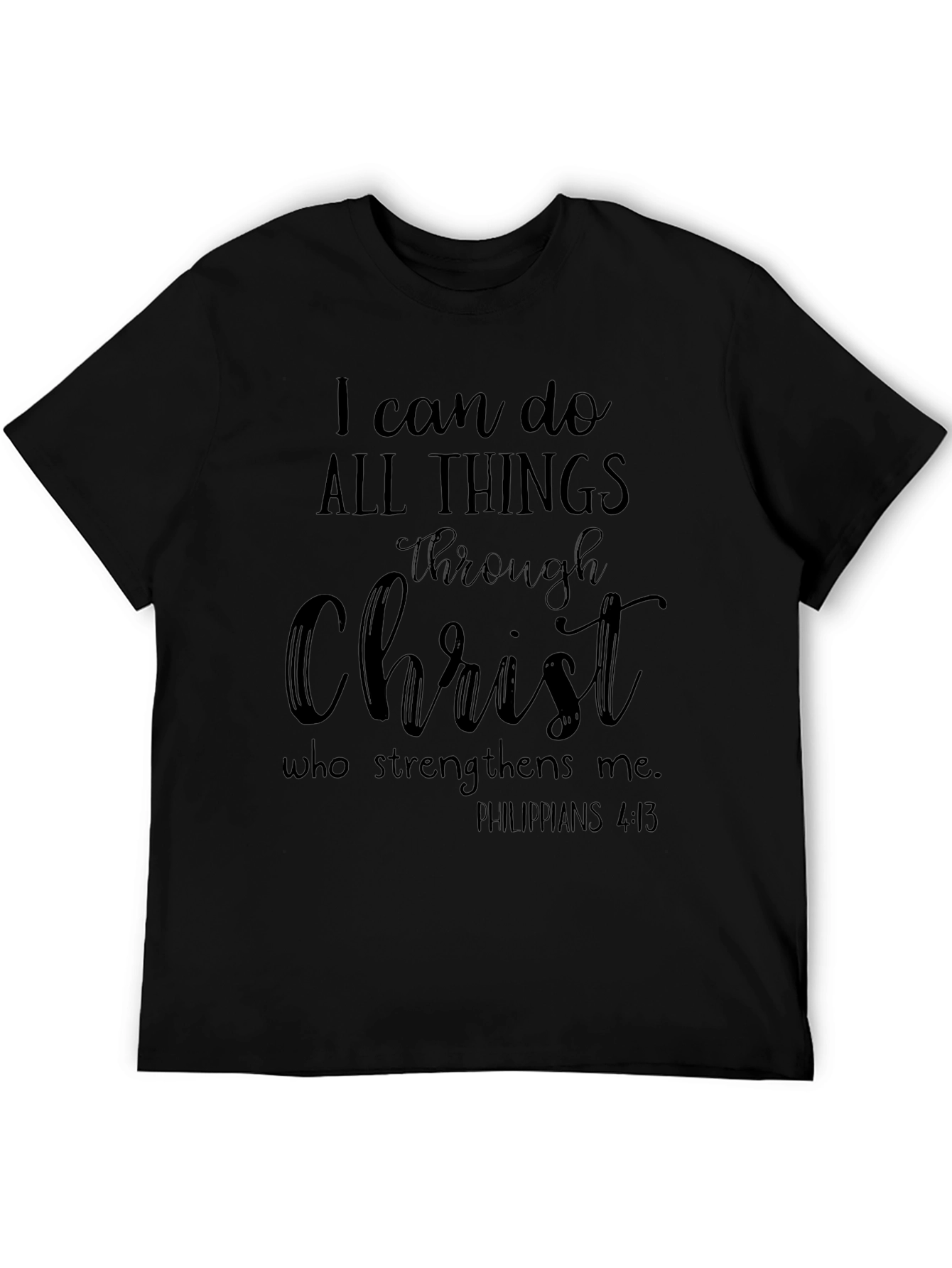 I Can Do All Things Through Christ Black T-Shirt