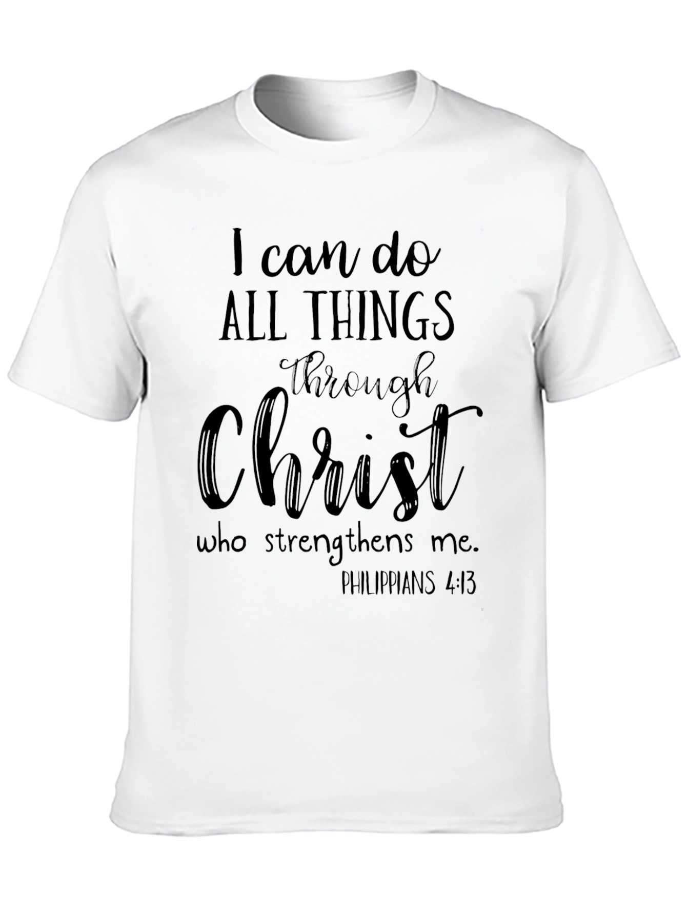 I Can Do All Things Through Christ Black T-Shirt