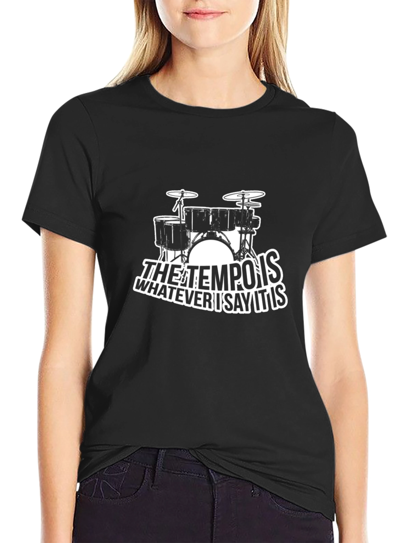 Tempo Drummer T-Shirt: Whatever I Say It Is