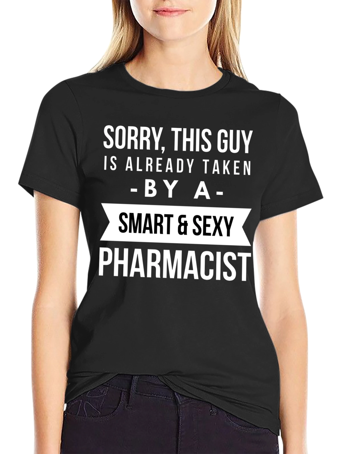 Taken By A Smart & Sexy Pharmacist T-Shirt