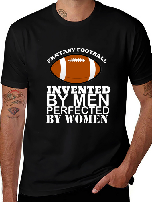 Fantasy Football Tee - Invented by Men Perfected by Women