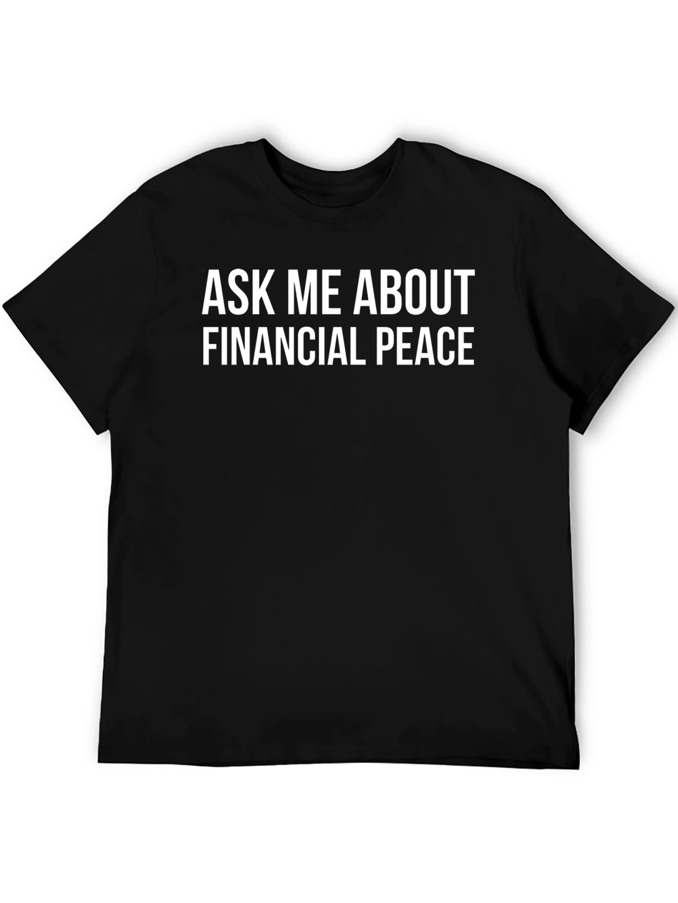 Ask Me About Financial Peace T-Shirt