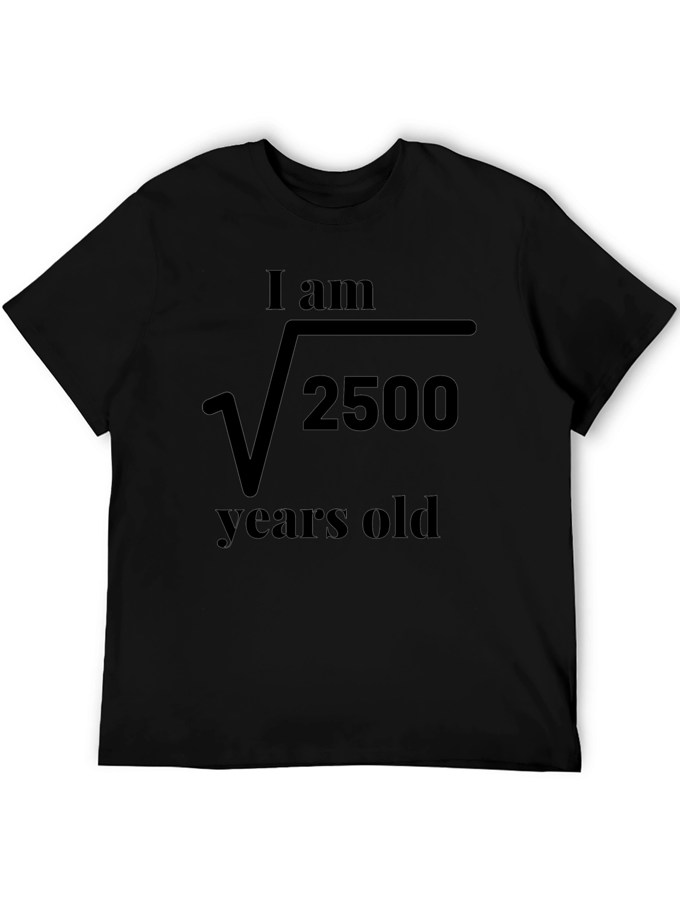 Funny Math Birthday T-Shirt: Root 2500 Years Old