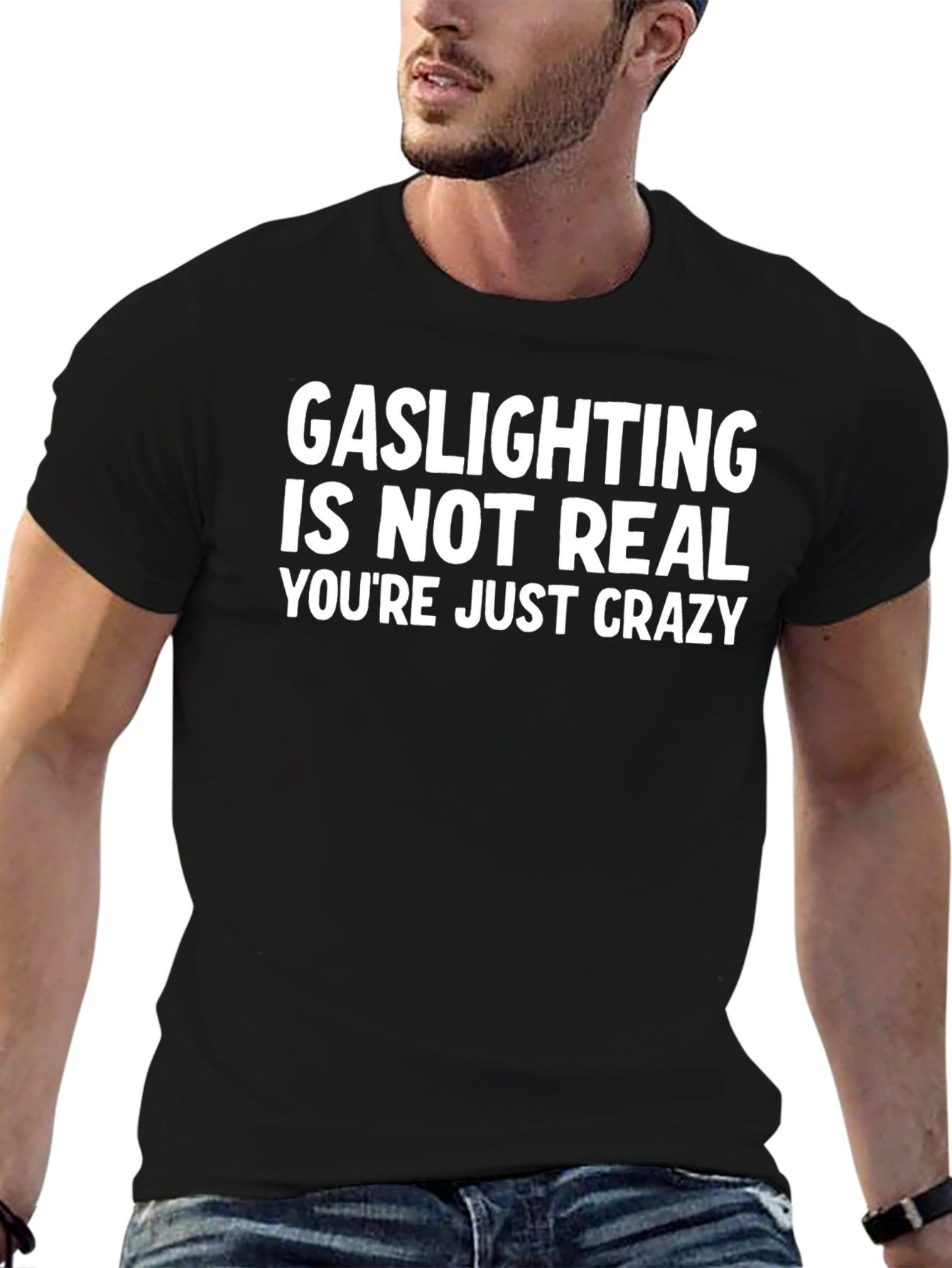 Gaslighting Is Not Real Funny Sarcastic T-Shirt