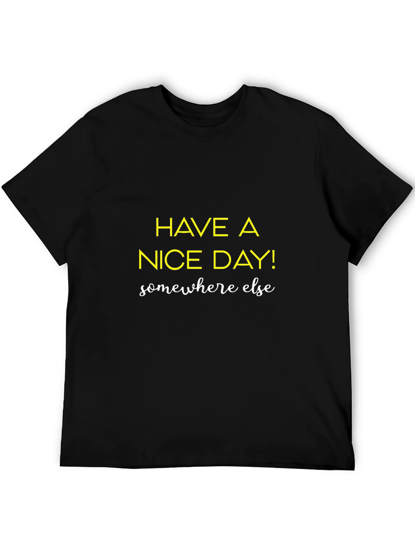 Have a Nice Day Graphic T-Shirt