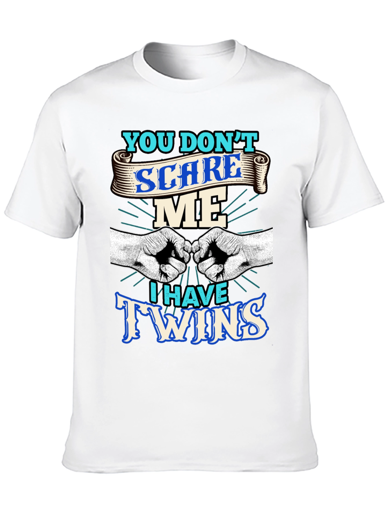 You Dont Scare Me I Have Twins T-Shirt