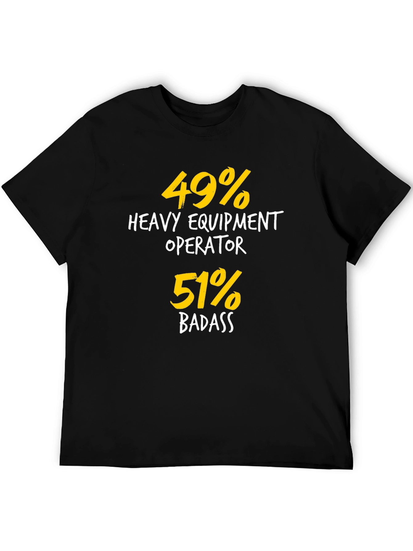 Heavy Equipment Operator Badass T-Shirt