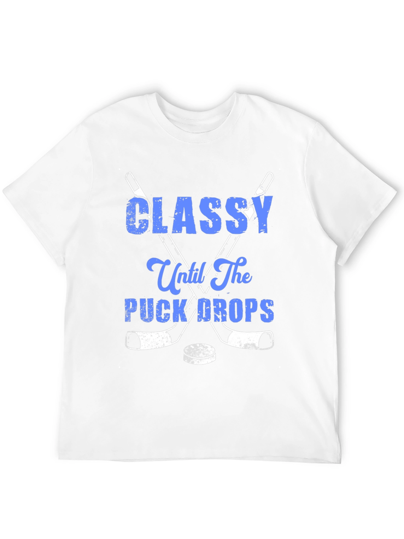 Classy Until The Puck Drops Hockey T-Shirt
