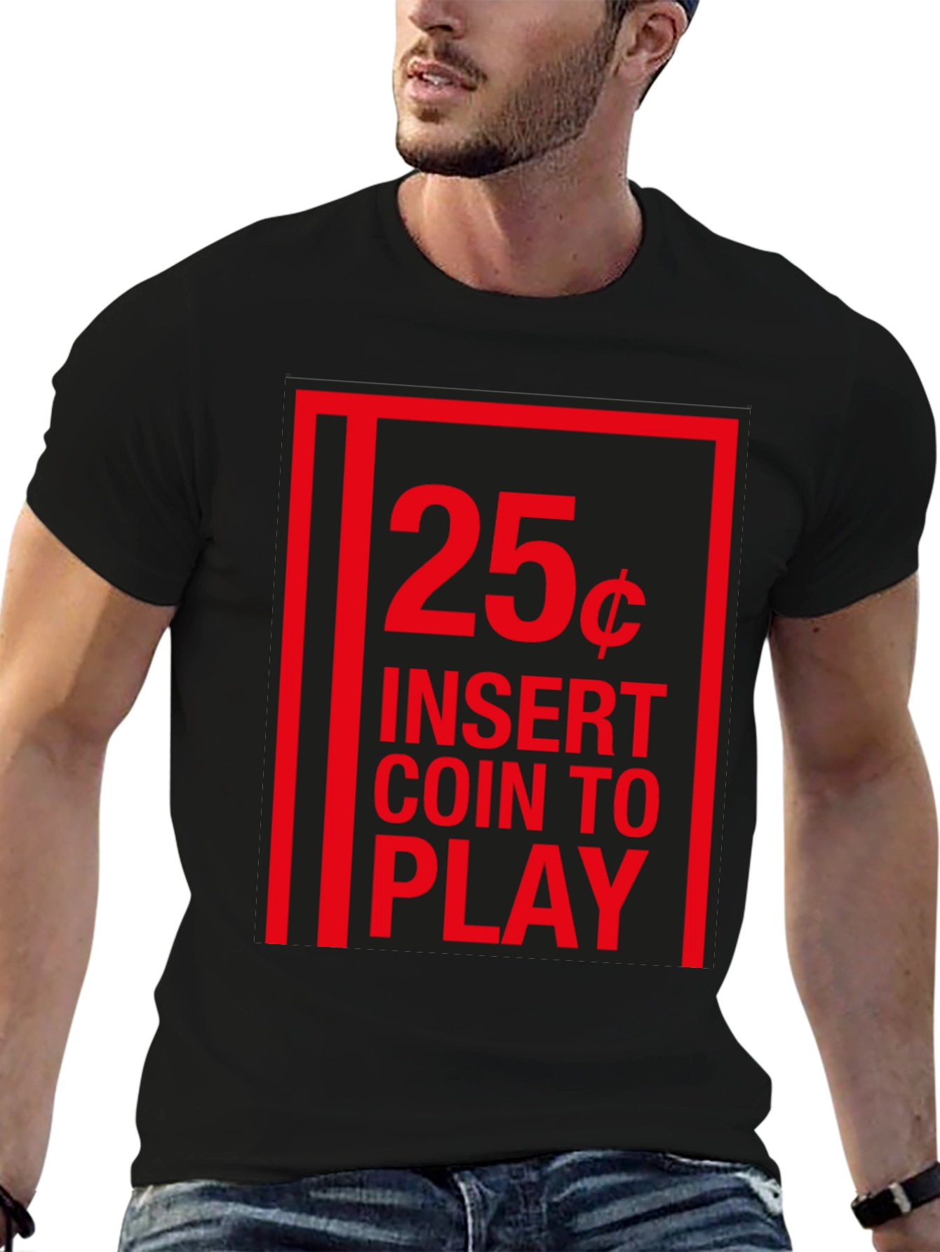 25 Cent Insert Coin to Play Black T-Shirt