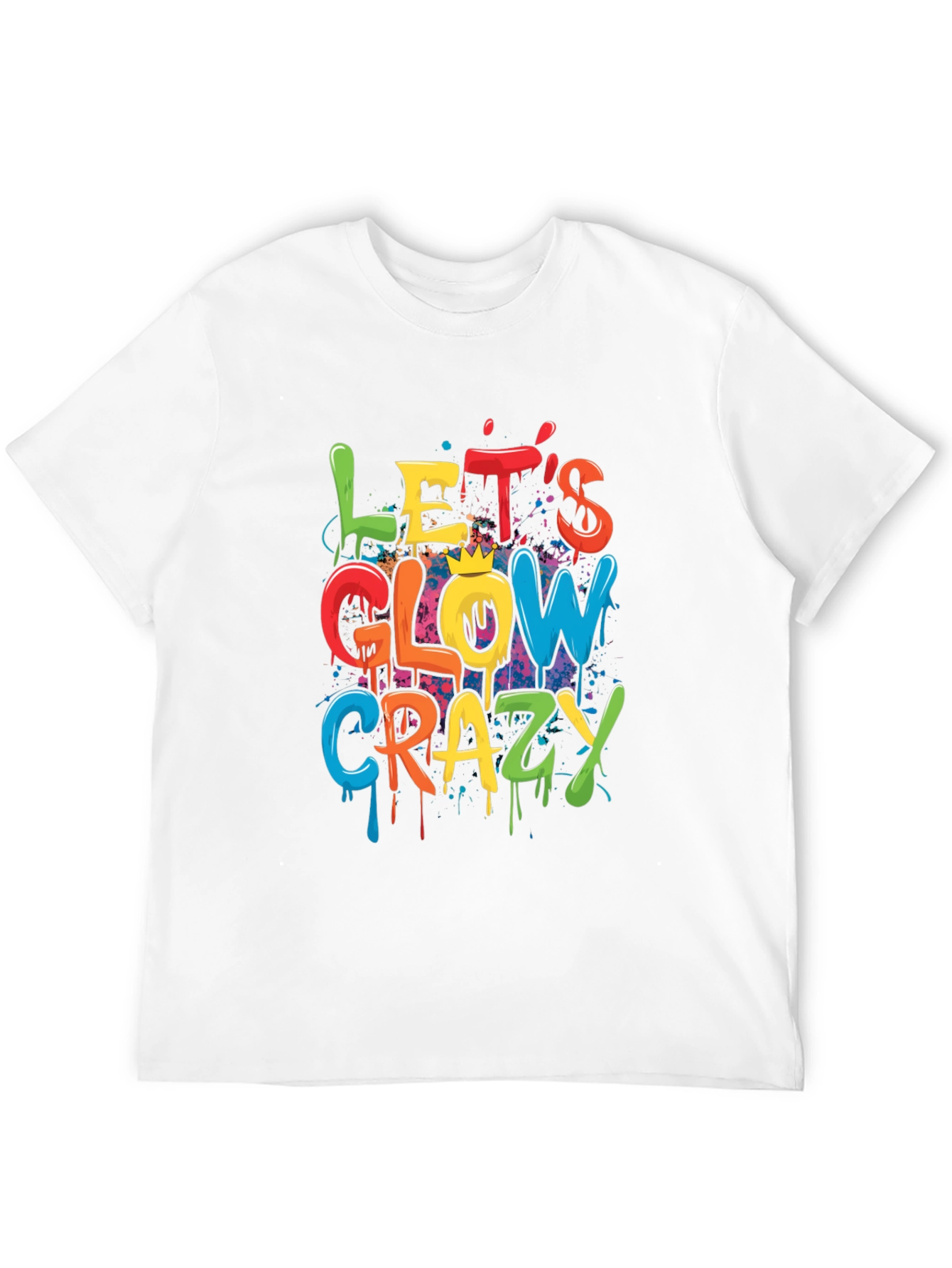 Lets Glow Crazy Graphic T-Shirt