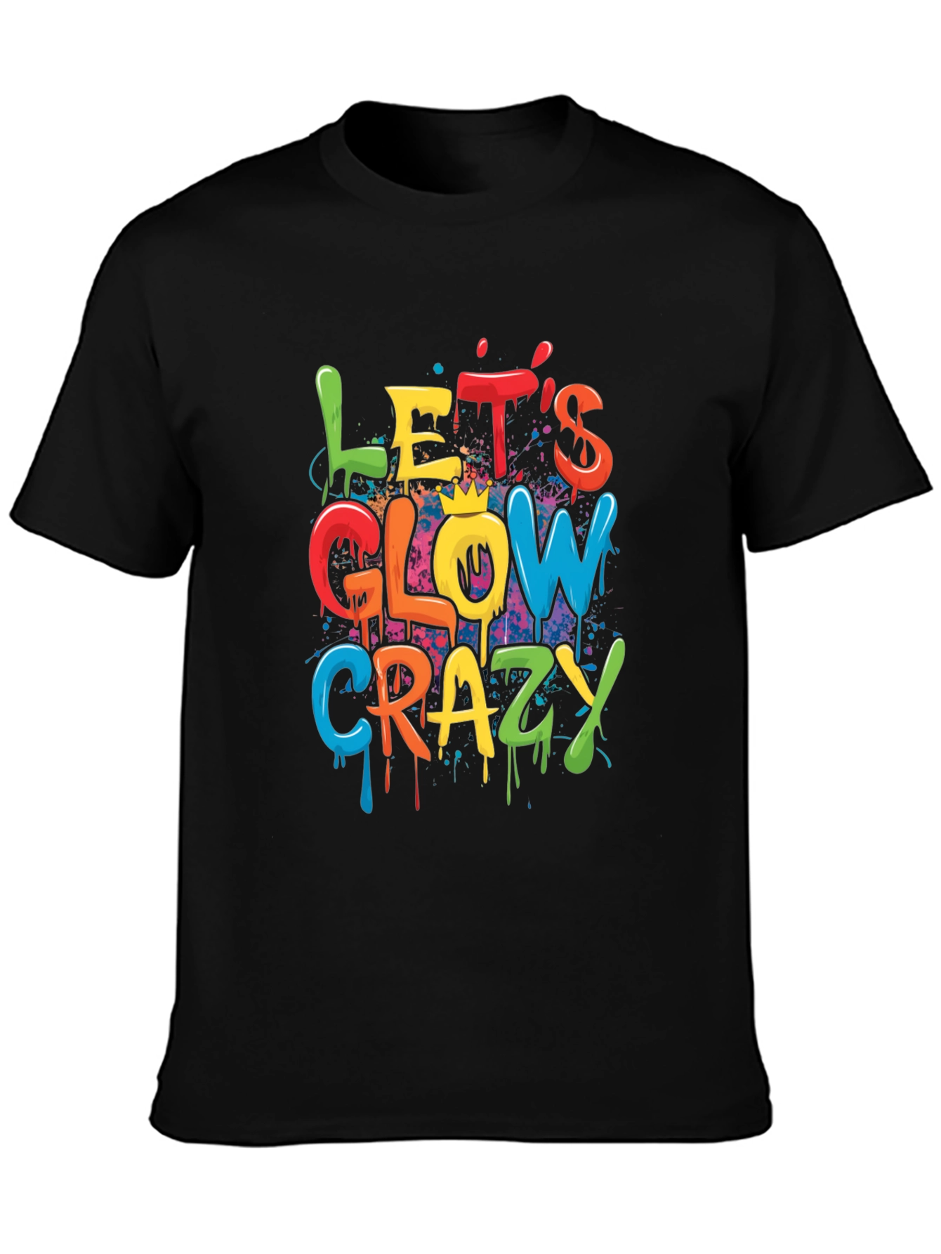 Lets Glow Crazy Graphic T-Shirt