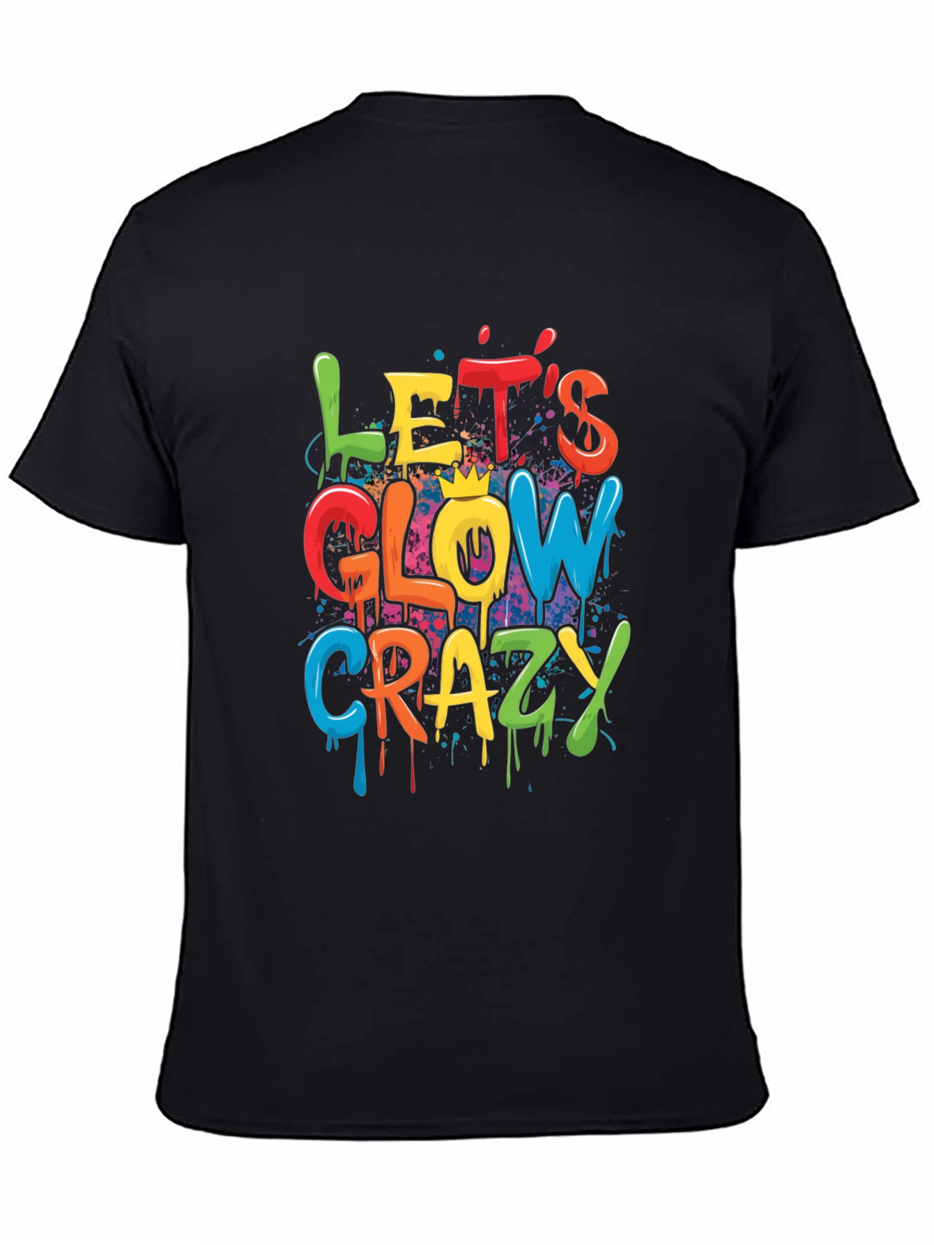 Lets Glow Crazy Graphic T-Shirt